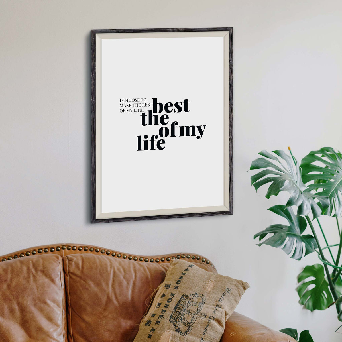 I choose to make the rest of my life, the best of my life