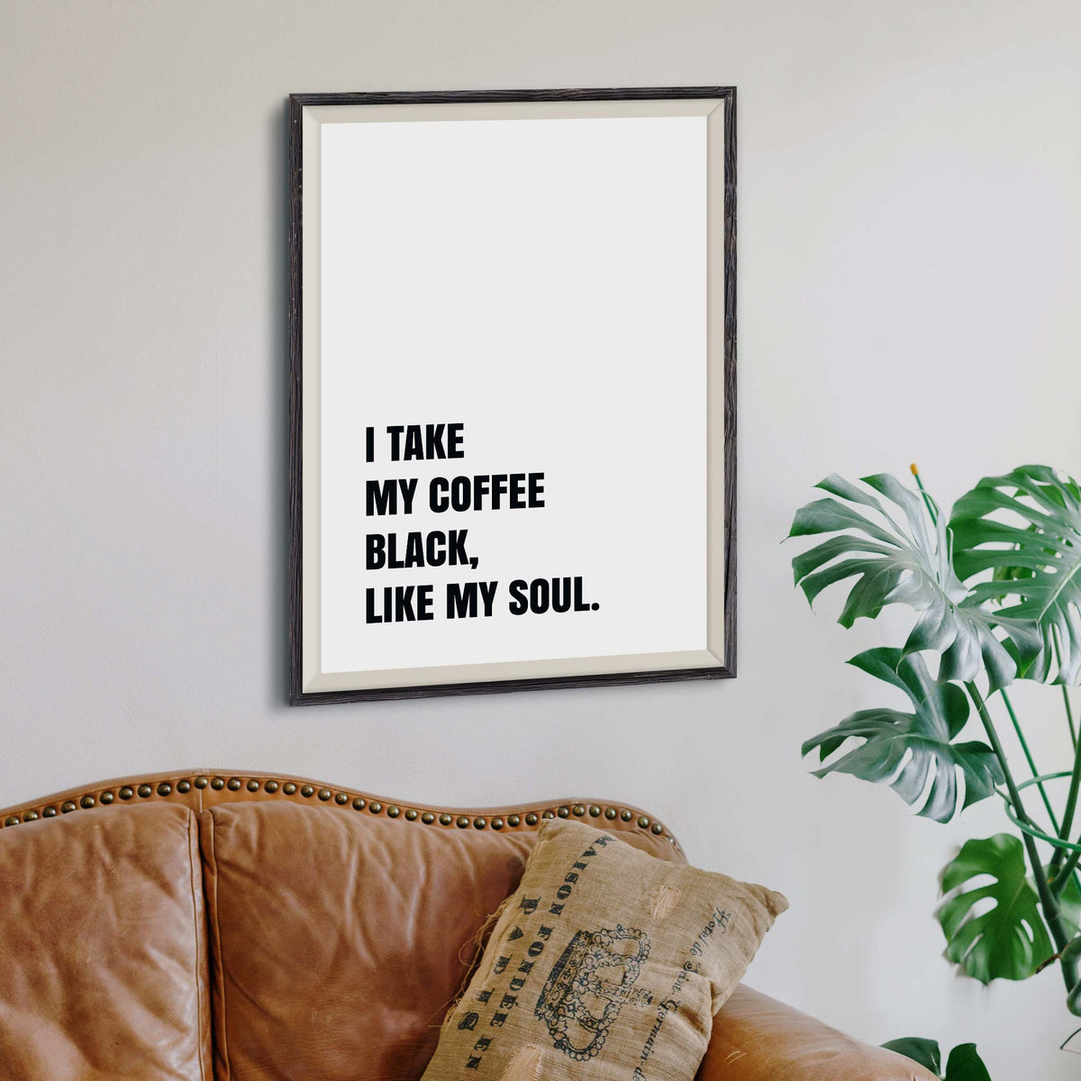 I take my coffee black, like my soul