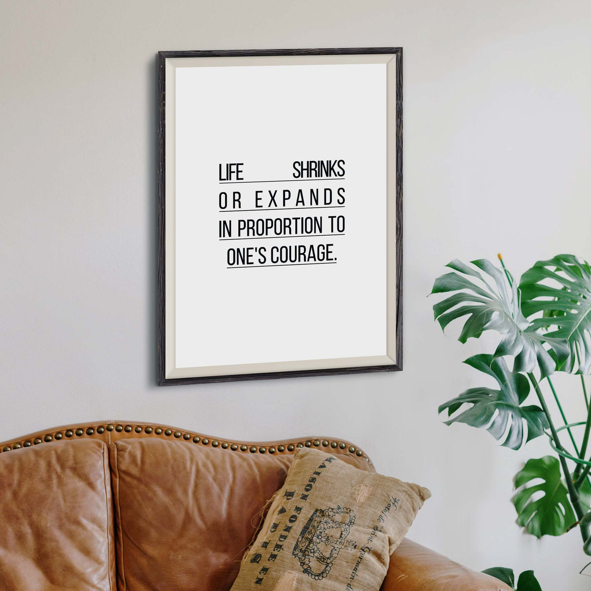 Life shrinks or expands in proportion to one&#39;s courage