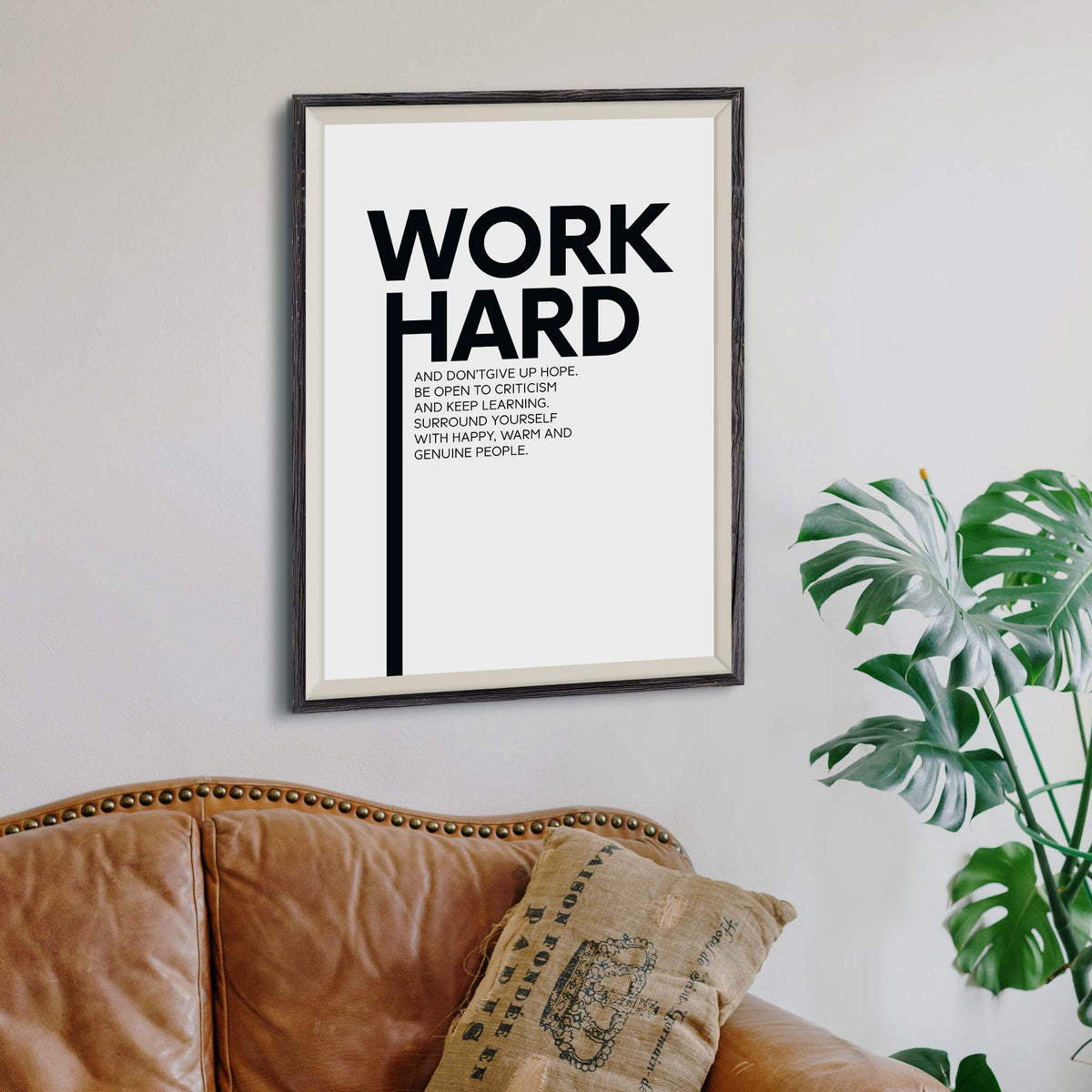 Work hard and don’t give up hope. Be open to criticism and keep learning. Surround yourself with happy, warm and genuine people