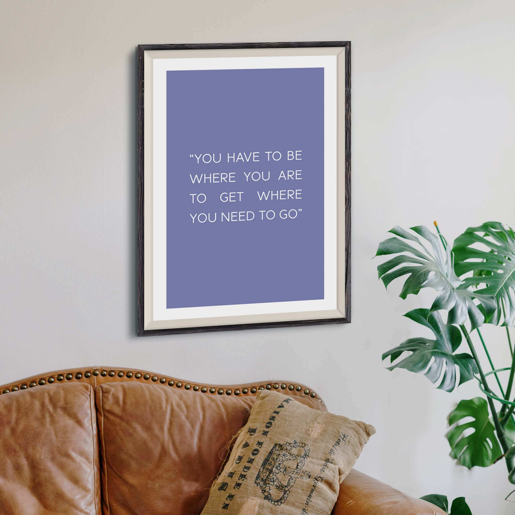 You have to be where you are to get where you need to go