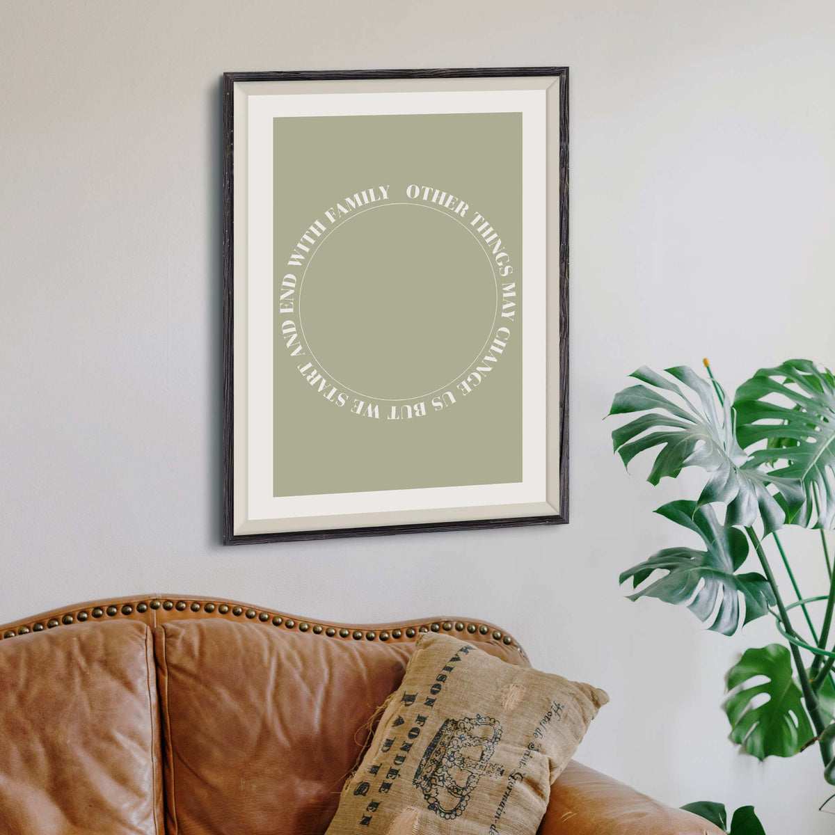 Other things may change us but we start and end with family