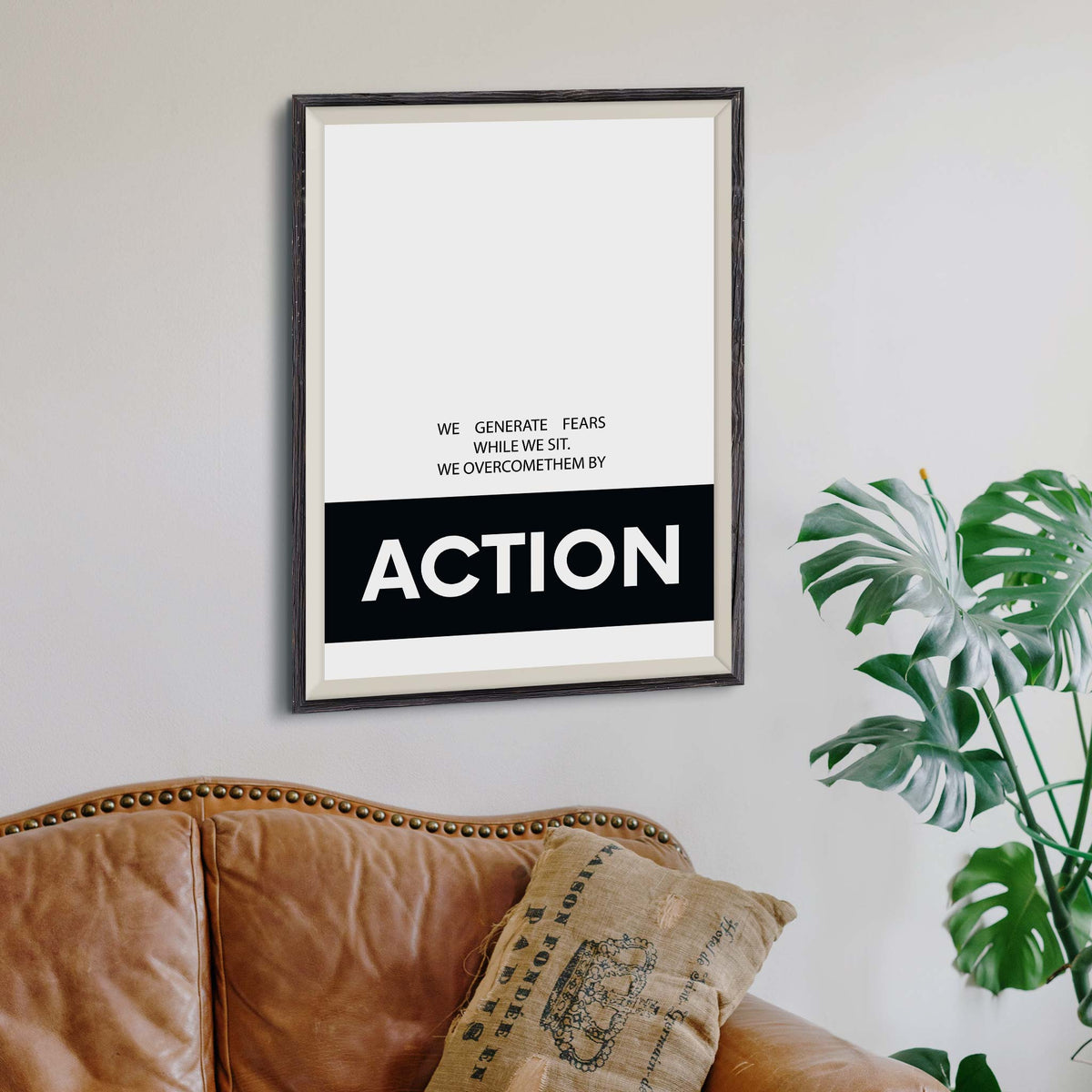 We generate fears while we sit. We overcome them by action