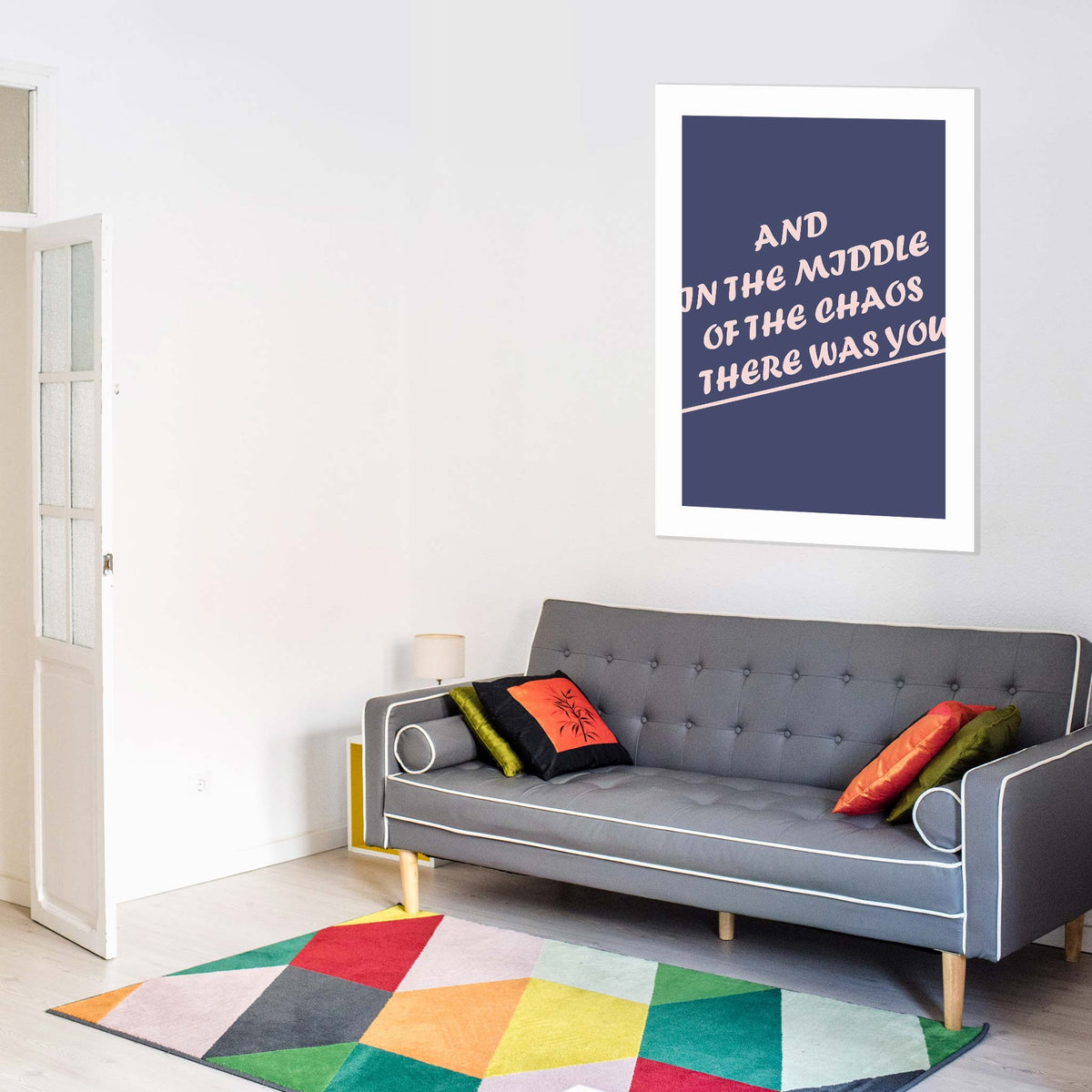 And in the middle of the chaos there was you