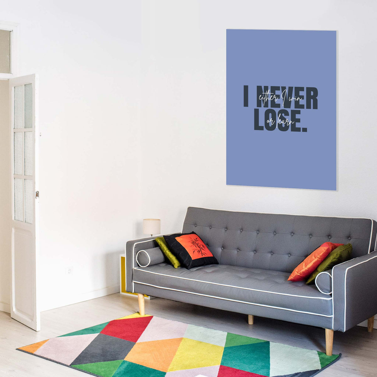 I never lose. Either I win or learn