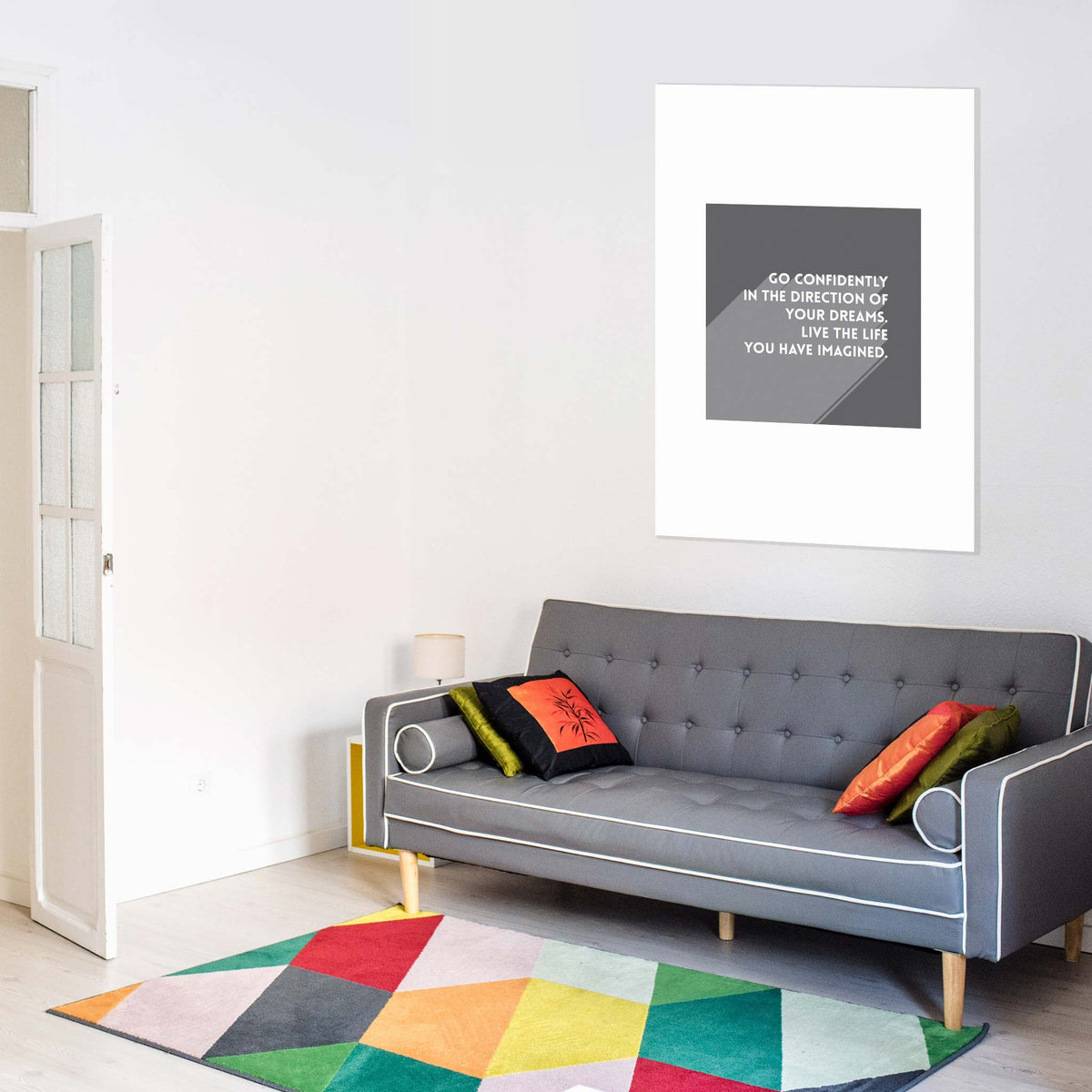 Go confidently in the direction of your dreams. Live the life you have imagined