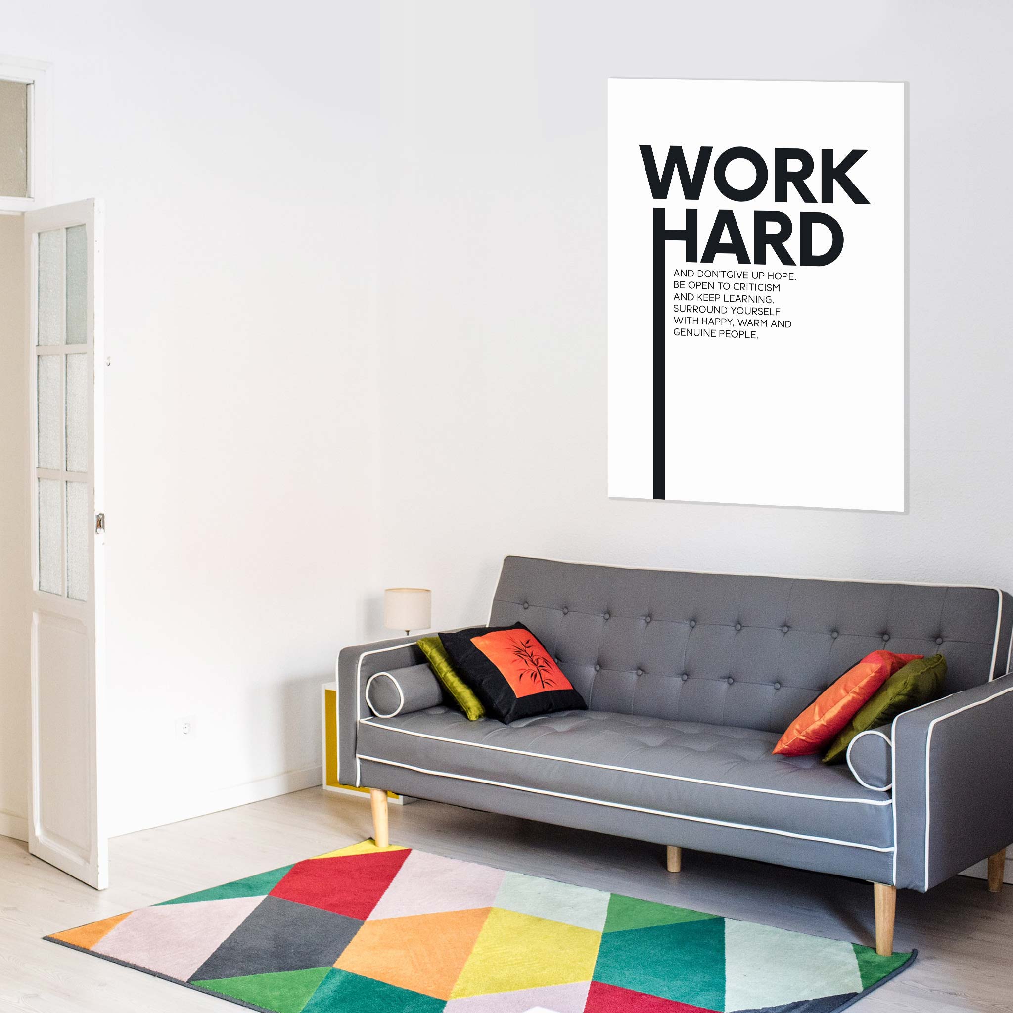 Work hard and don’t give up hope. Be open to criticism and keep learning. Surround yourself with happy, warm and genuine people