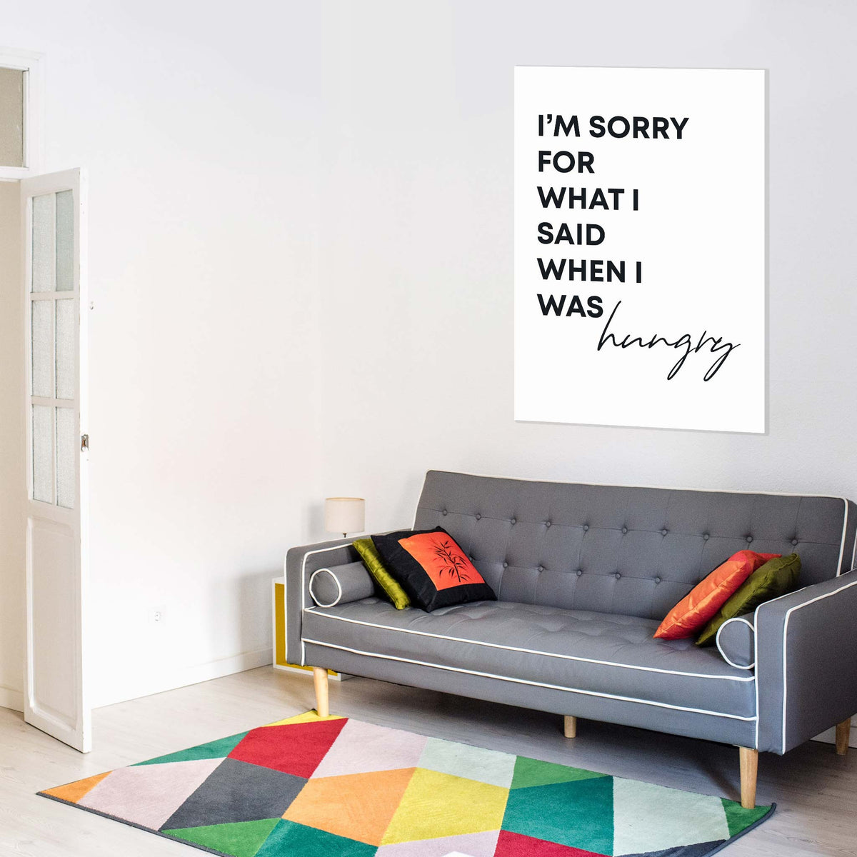 Im sorry for what I said when I was hungry