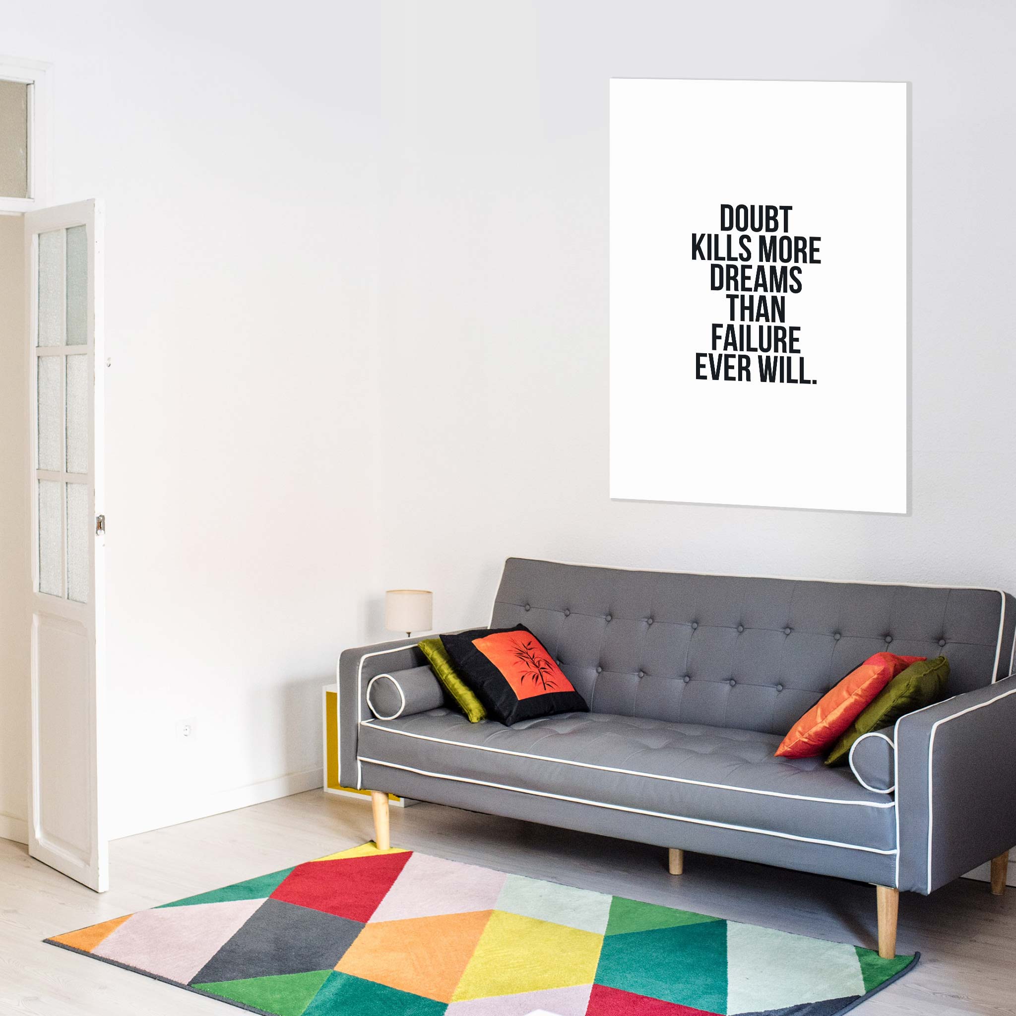 Doubt kills more dreams than failure ever will