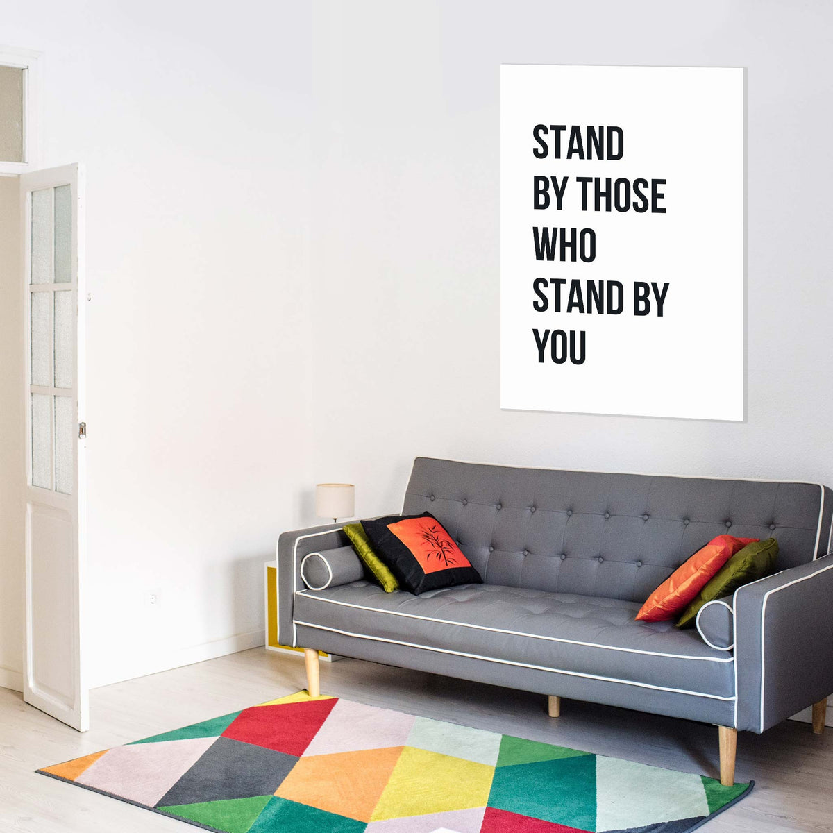 Stand by those who stand by you