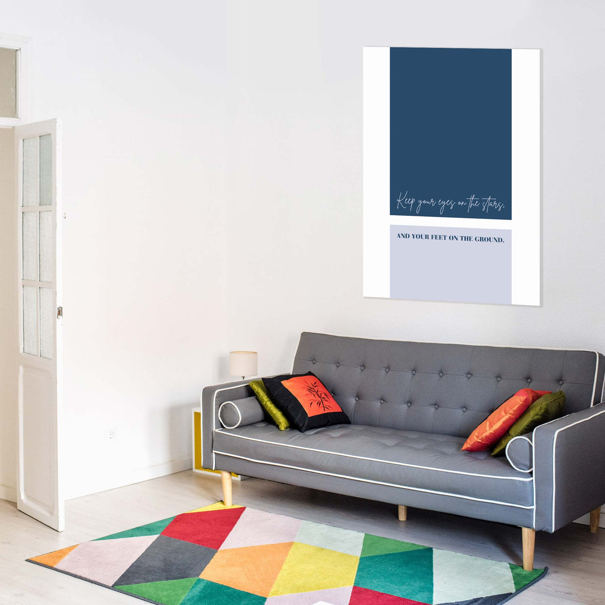 Keep your eyes on the stars, and your feet on the ground