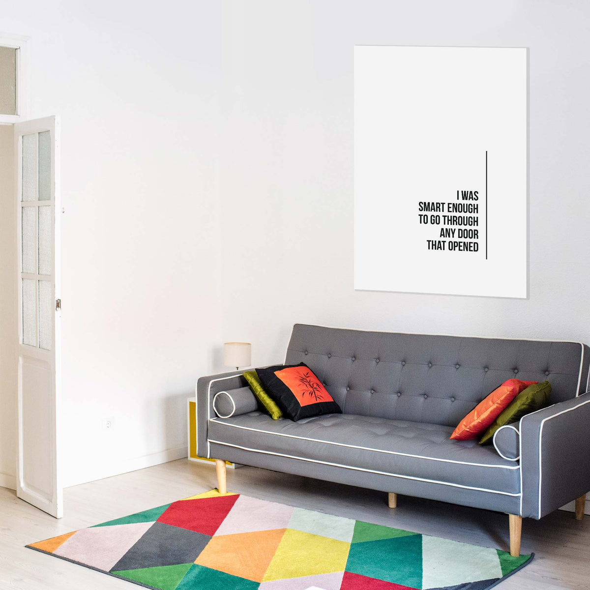 I was smart enough to go through any door that opened