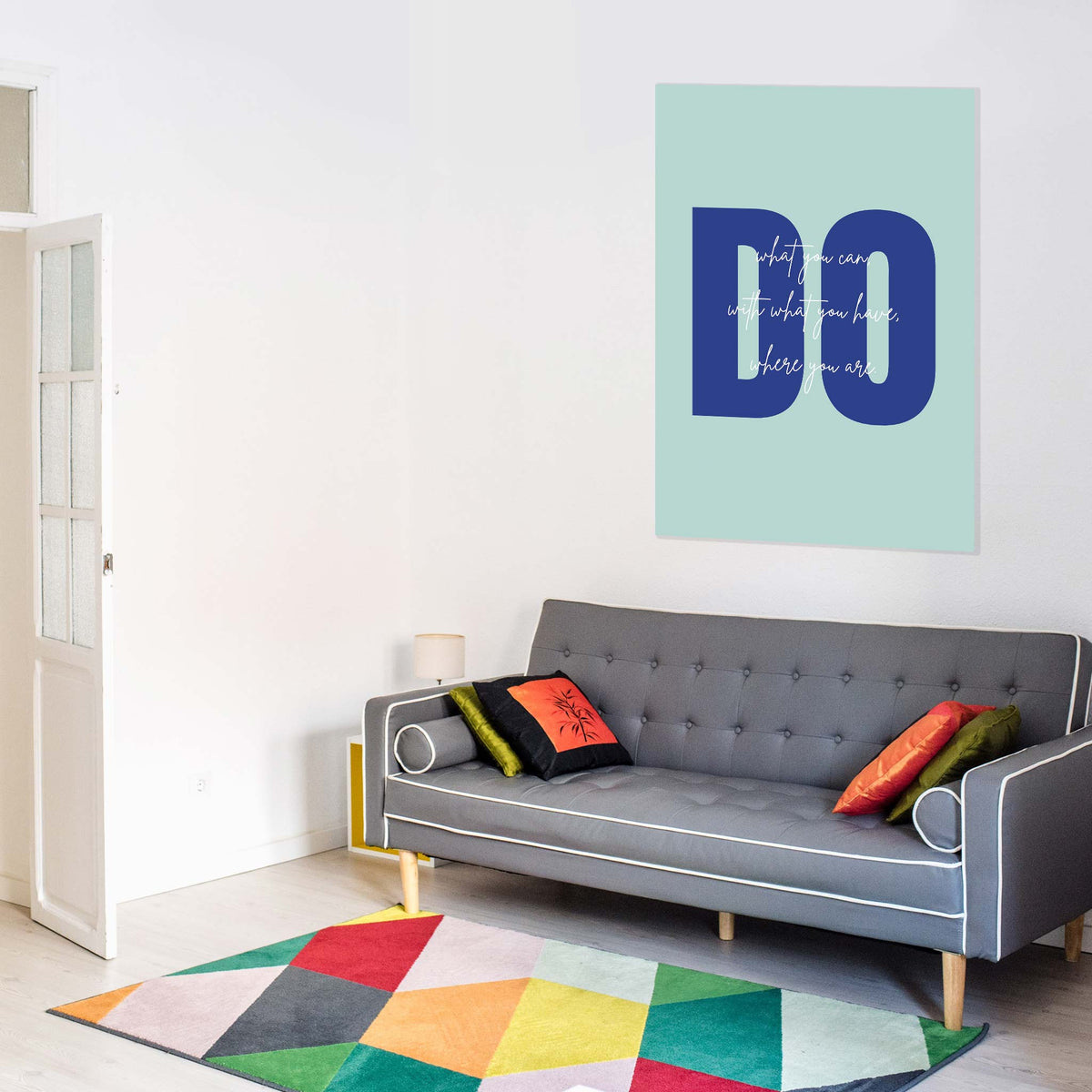 Do what you can, with what you have, where you are