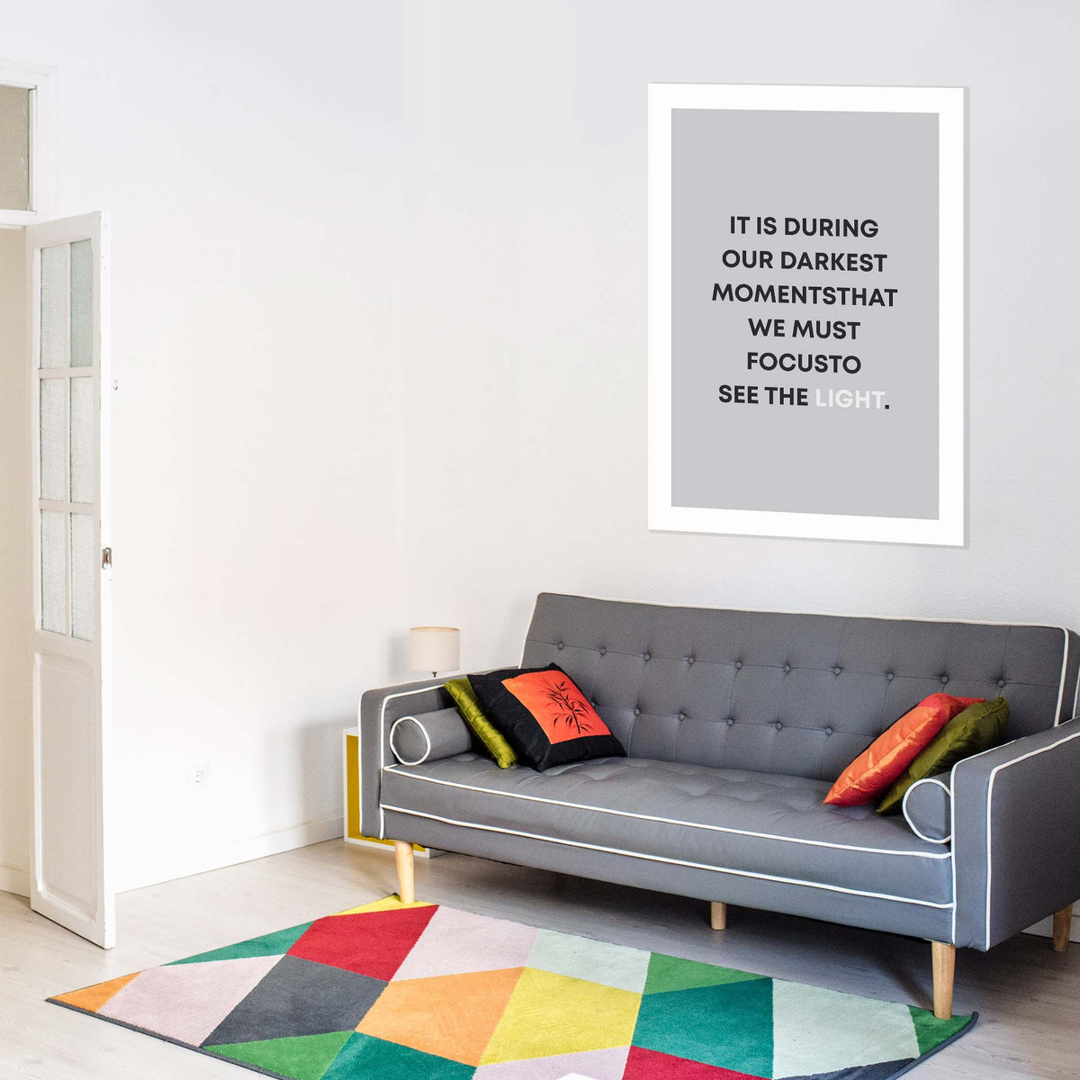 It is during our darkest moments that we must focus to see the light