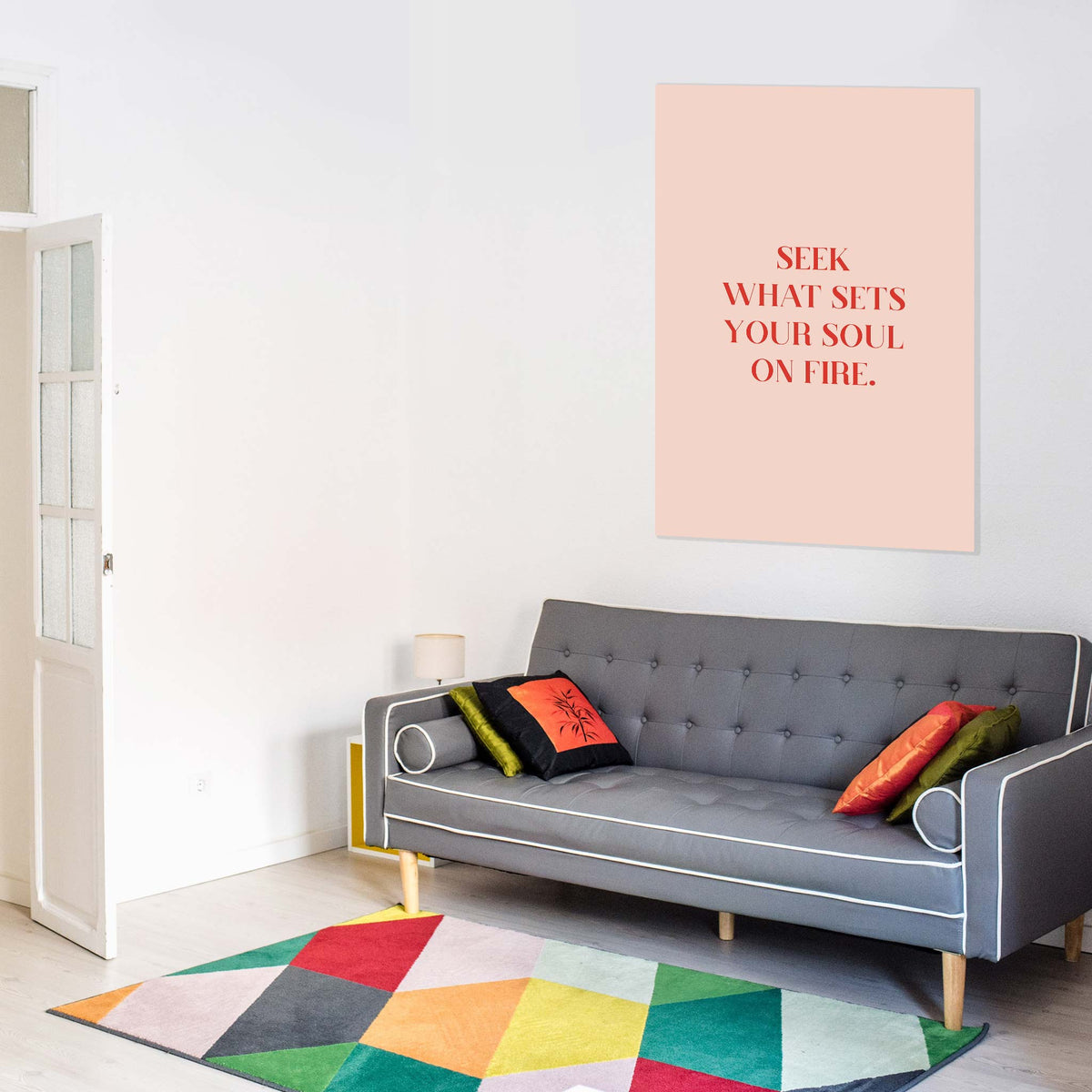 Seek what sets your soul on fire