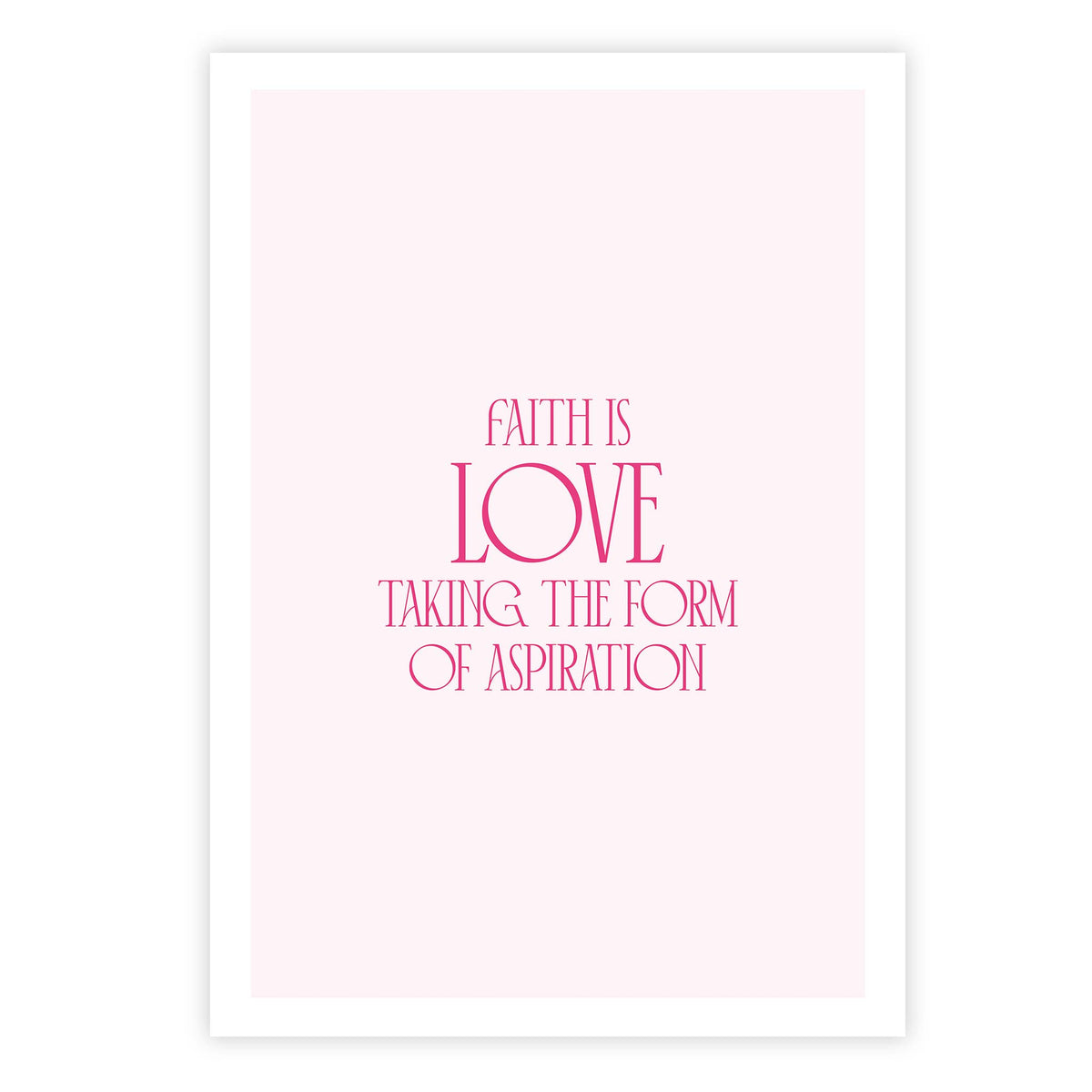 Faith is love taking the form of aspiration