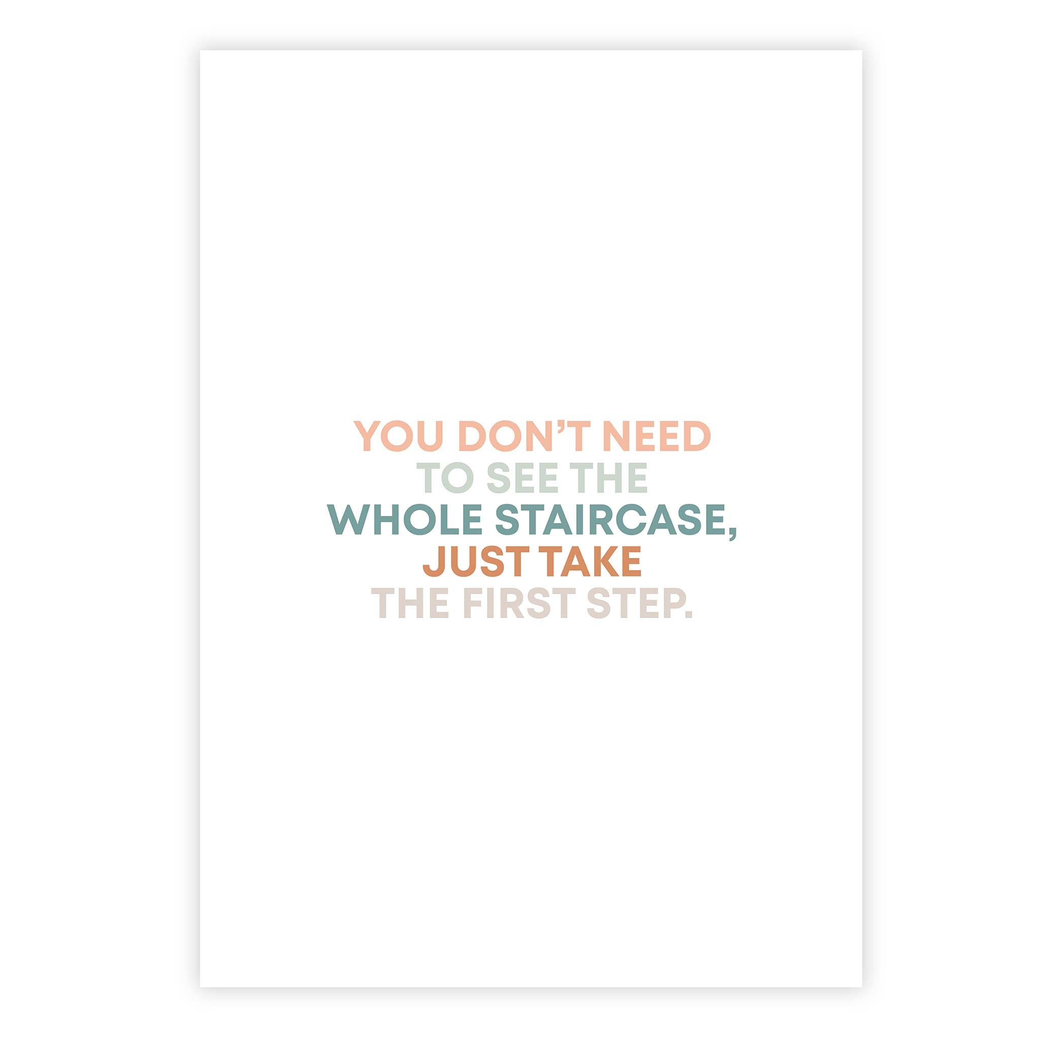 You don’t need to see the whole staircase, just take the first step