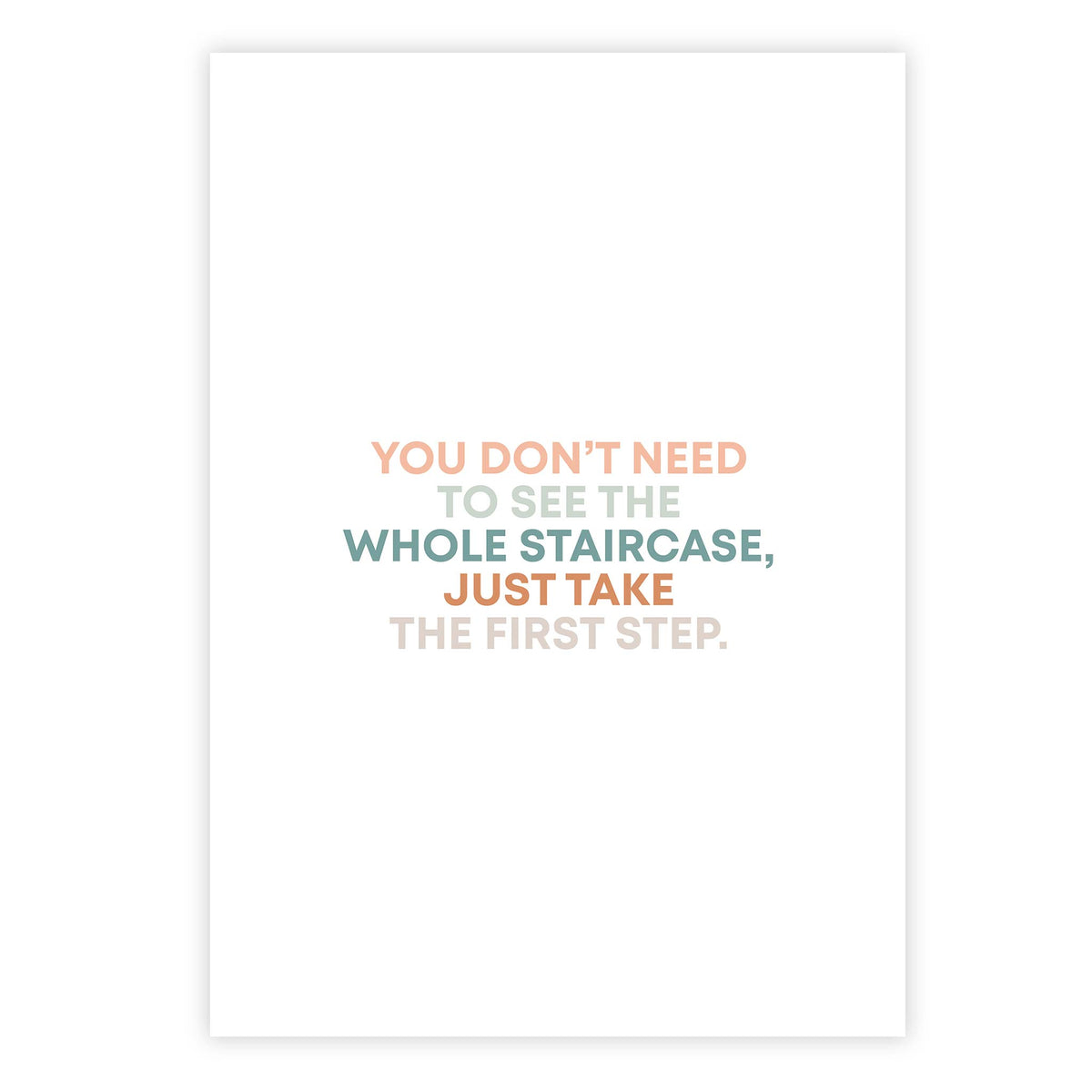 You don’t need to see the whole staircase, just take the first step