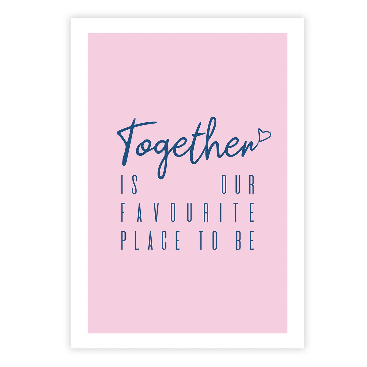 Together is our favourite place to be