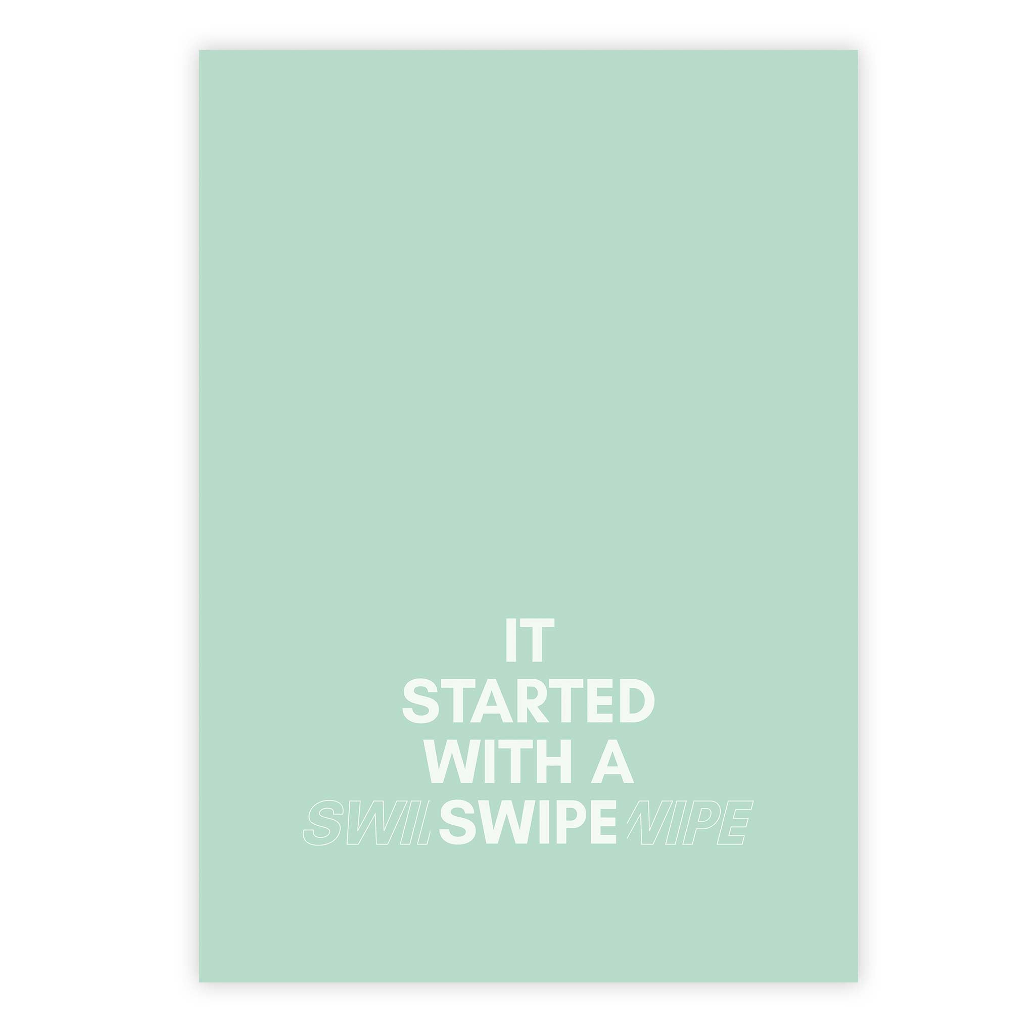 It started with a swipe
