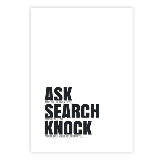 Ask and it will be given to you; search, and you will find; knock and the door will be opened for you