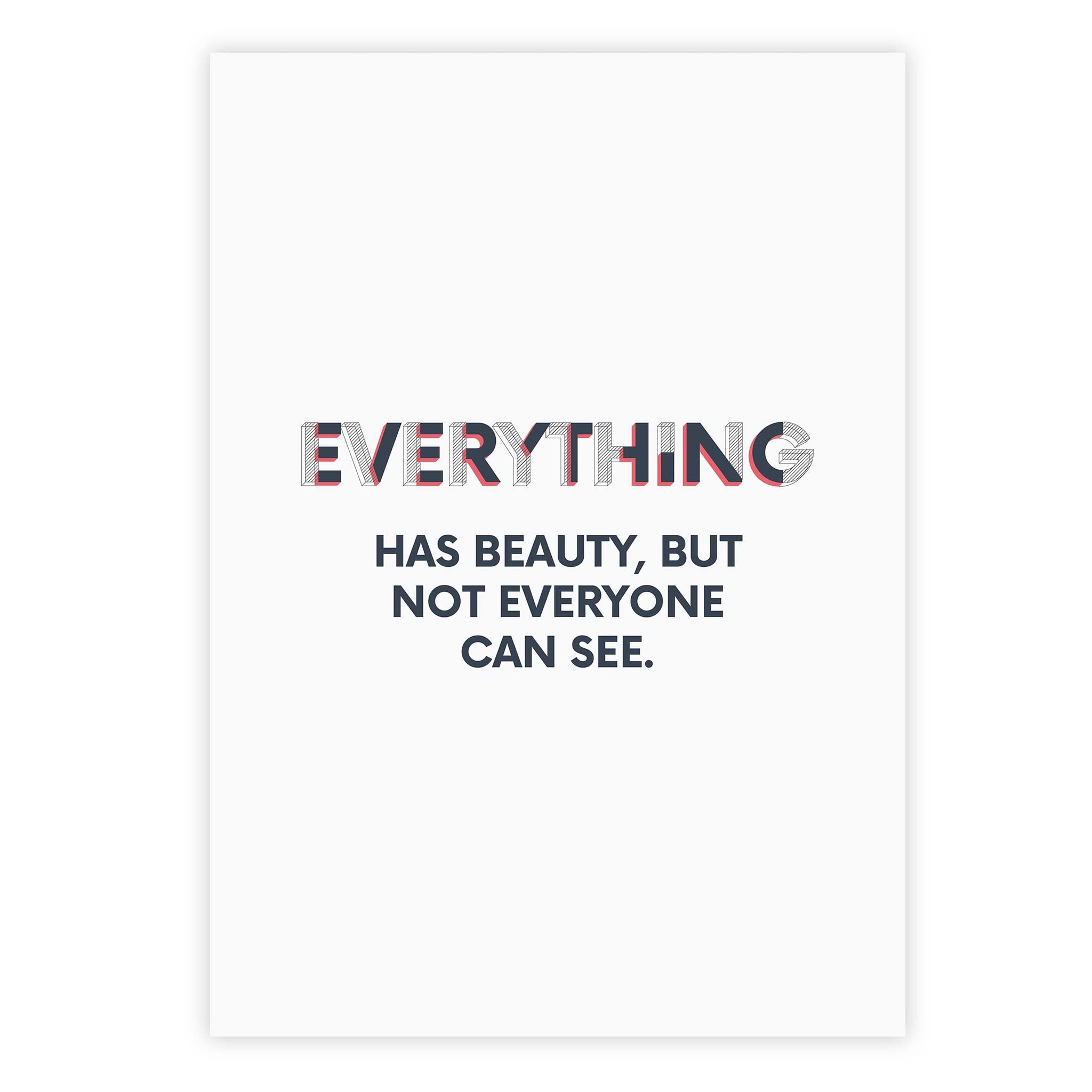 Everything has beauty, but not everyone can see