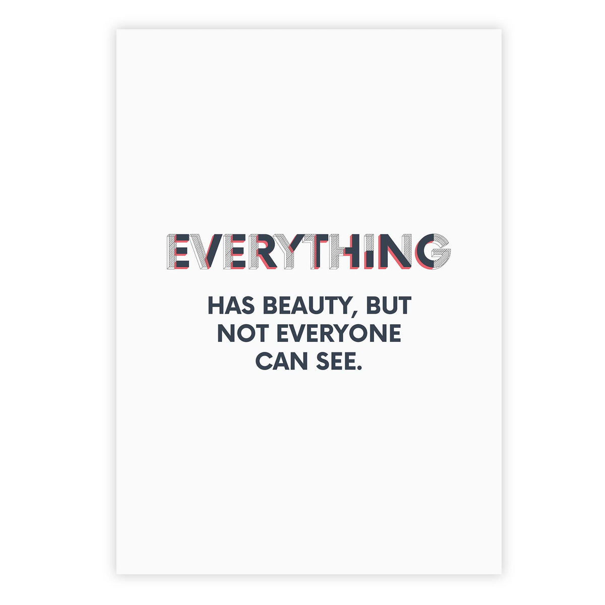 Everything has beauty, but not everyone can see