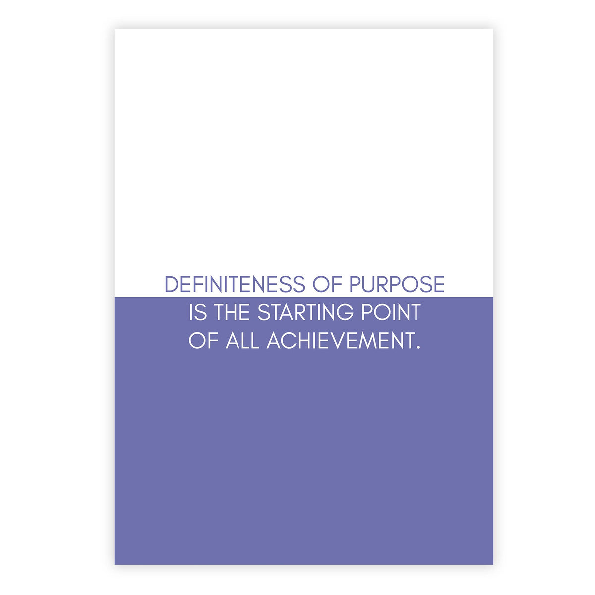 Definiteness of purpose is the starting point of all achievement