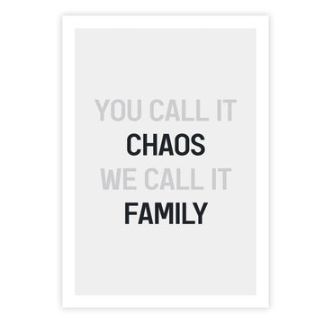 You call it chaos we call it family
