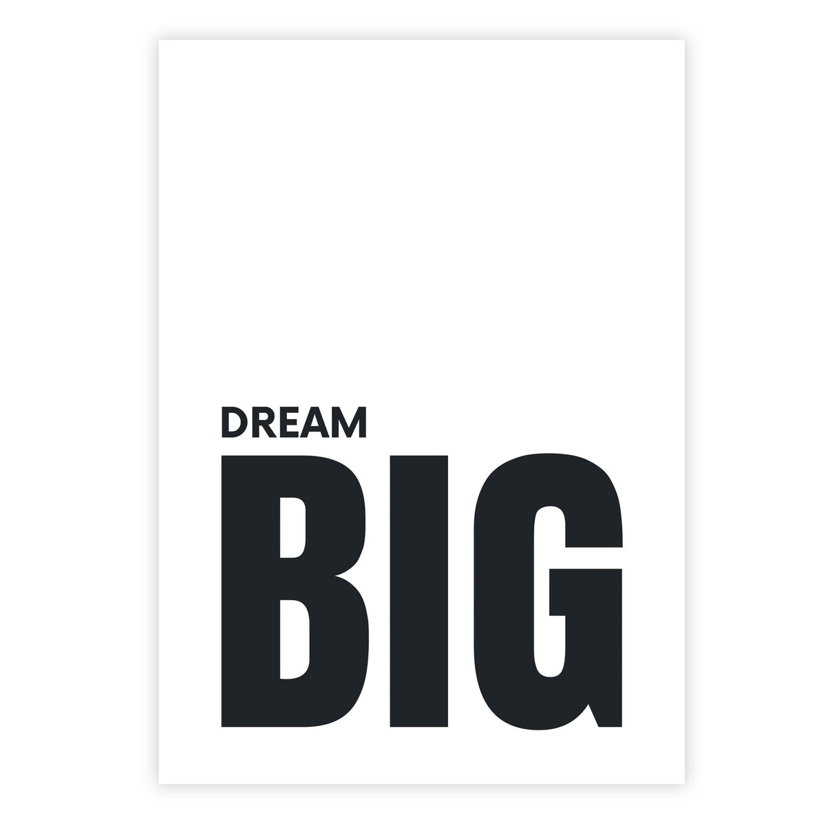 Dream big