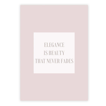 Elegance is beauty that never fades