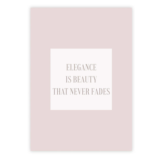 Elegance is beauty that never fades