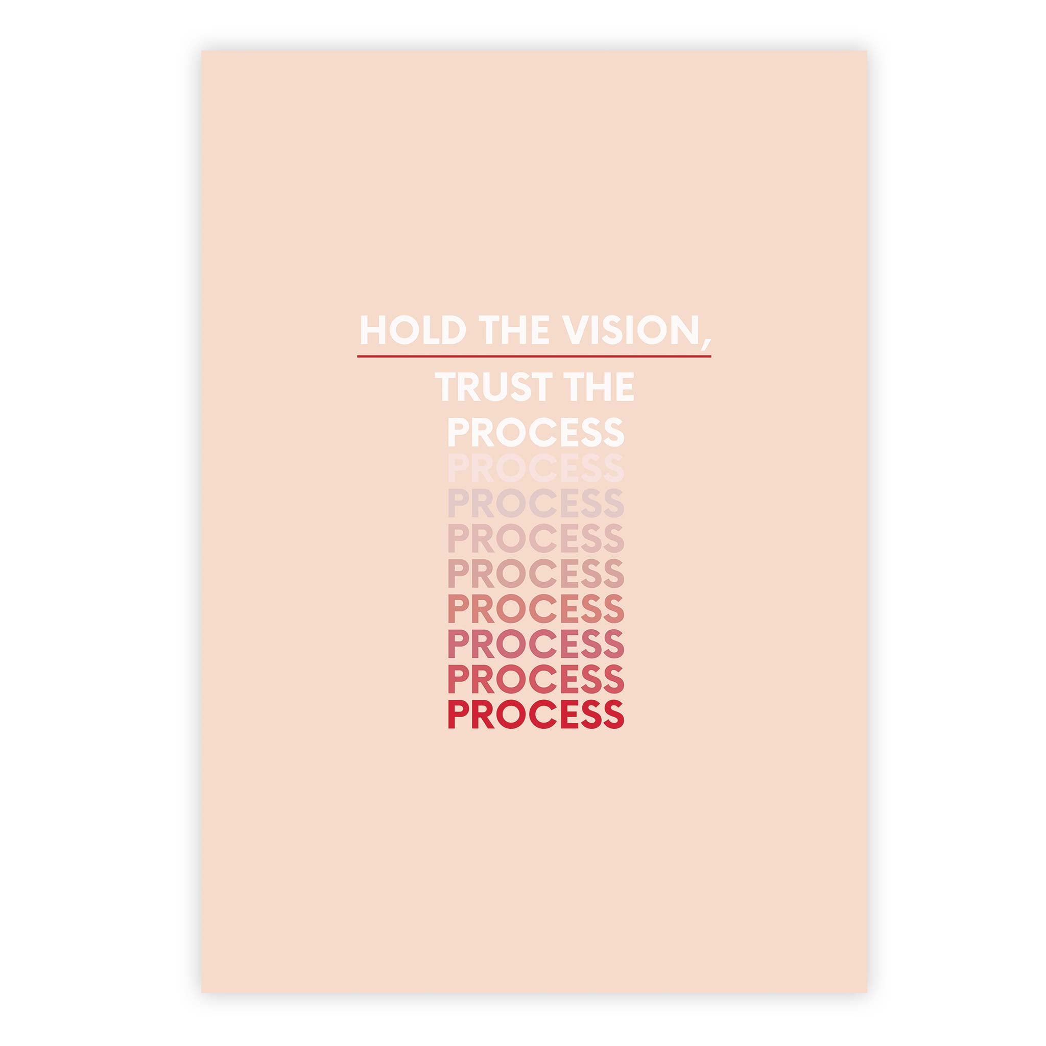 Hold the vision, trust the process