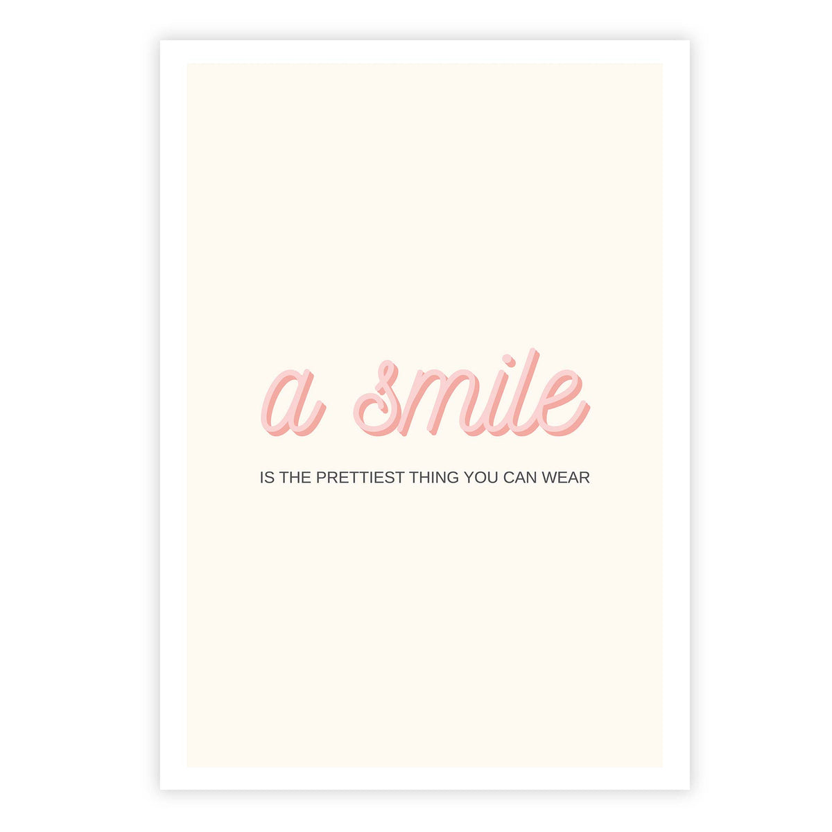 A smile is the prettiest thing you can wear