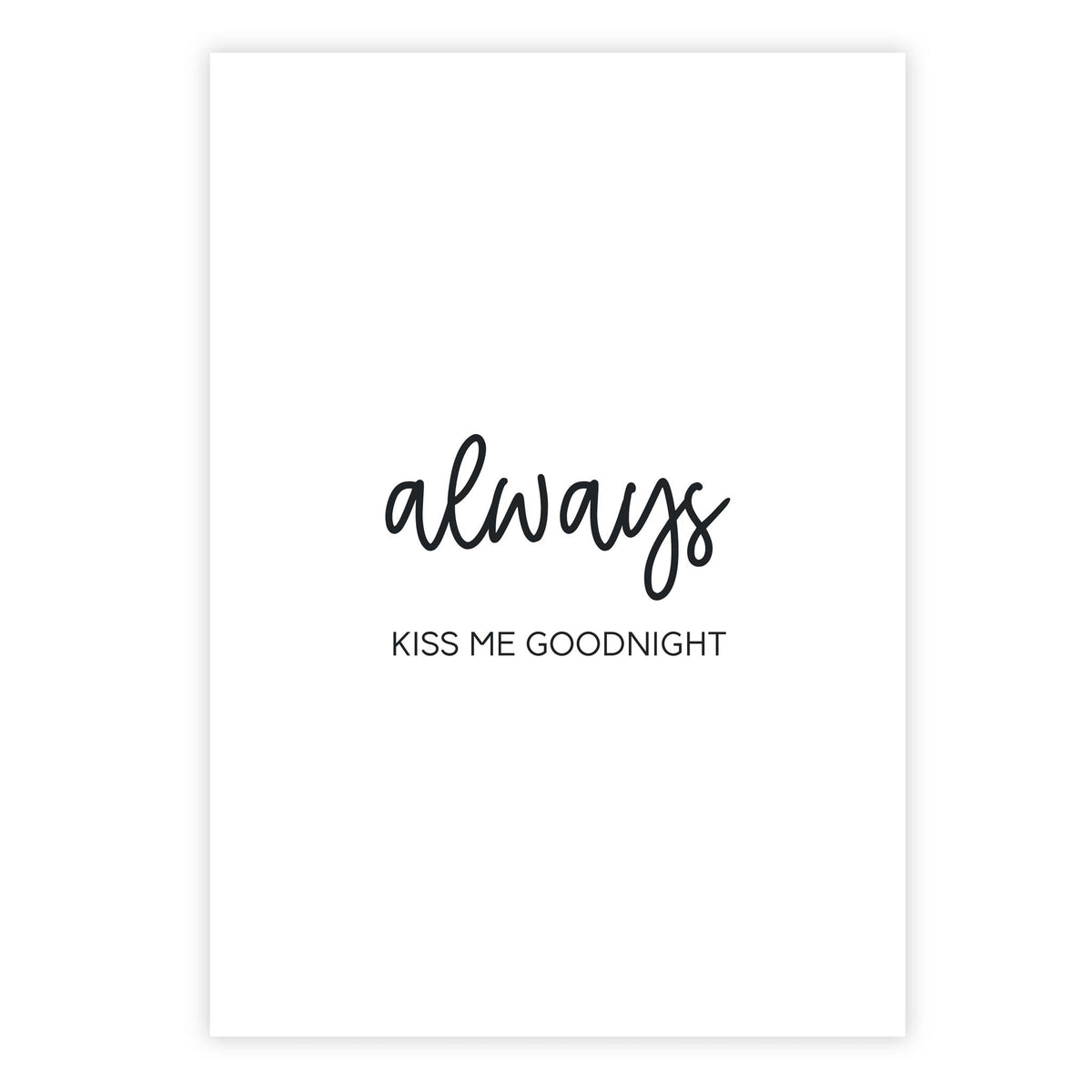 Always kiss me goodnight