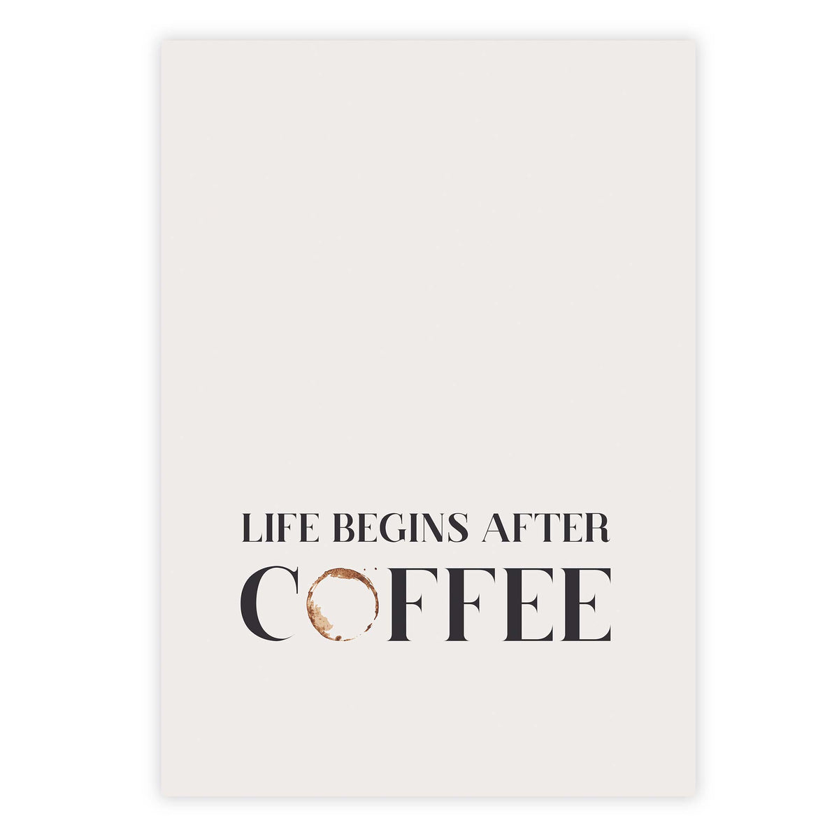 Life begins after coffee