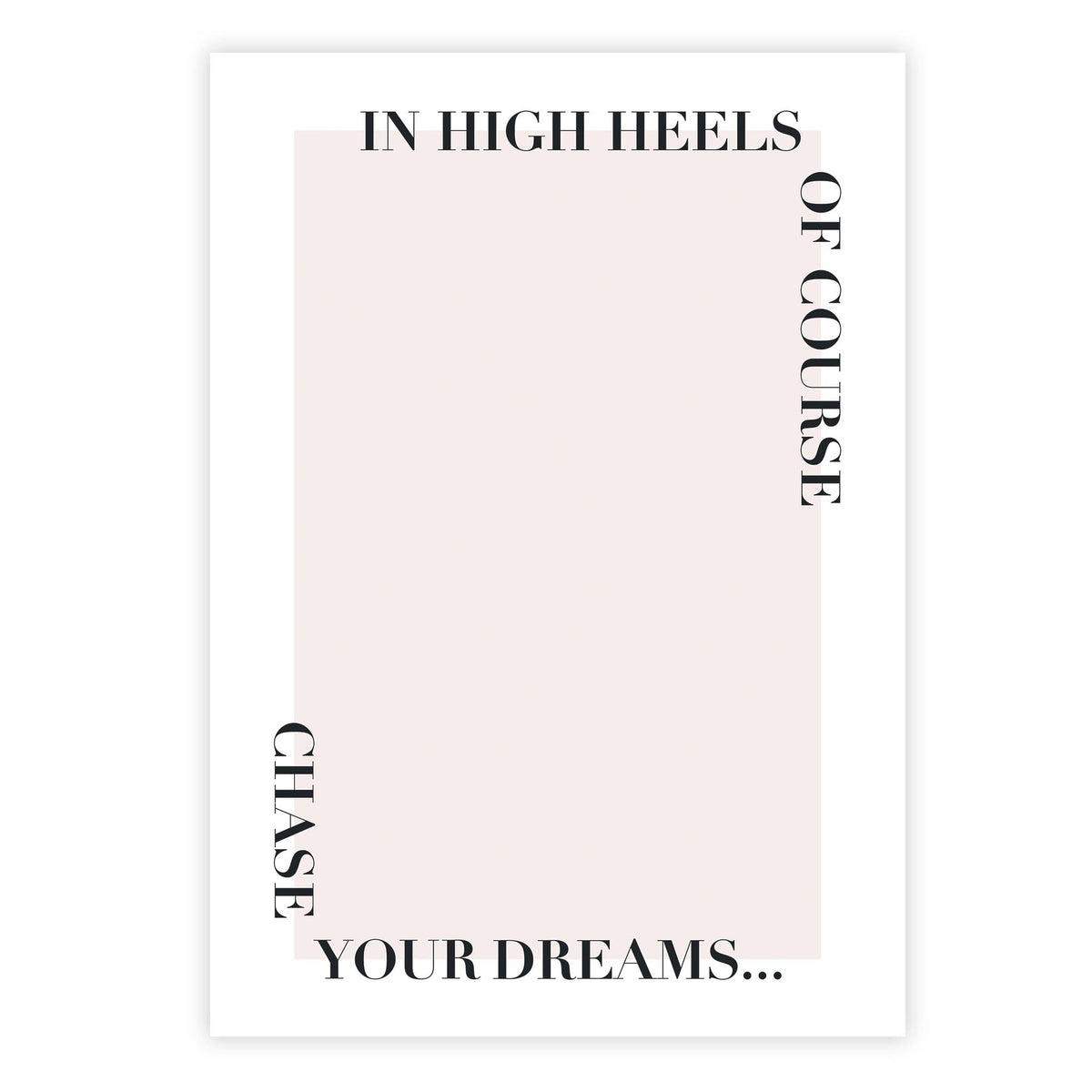 Chase your dreams...in high heels of course