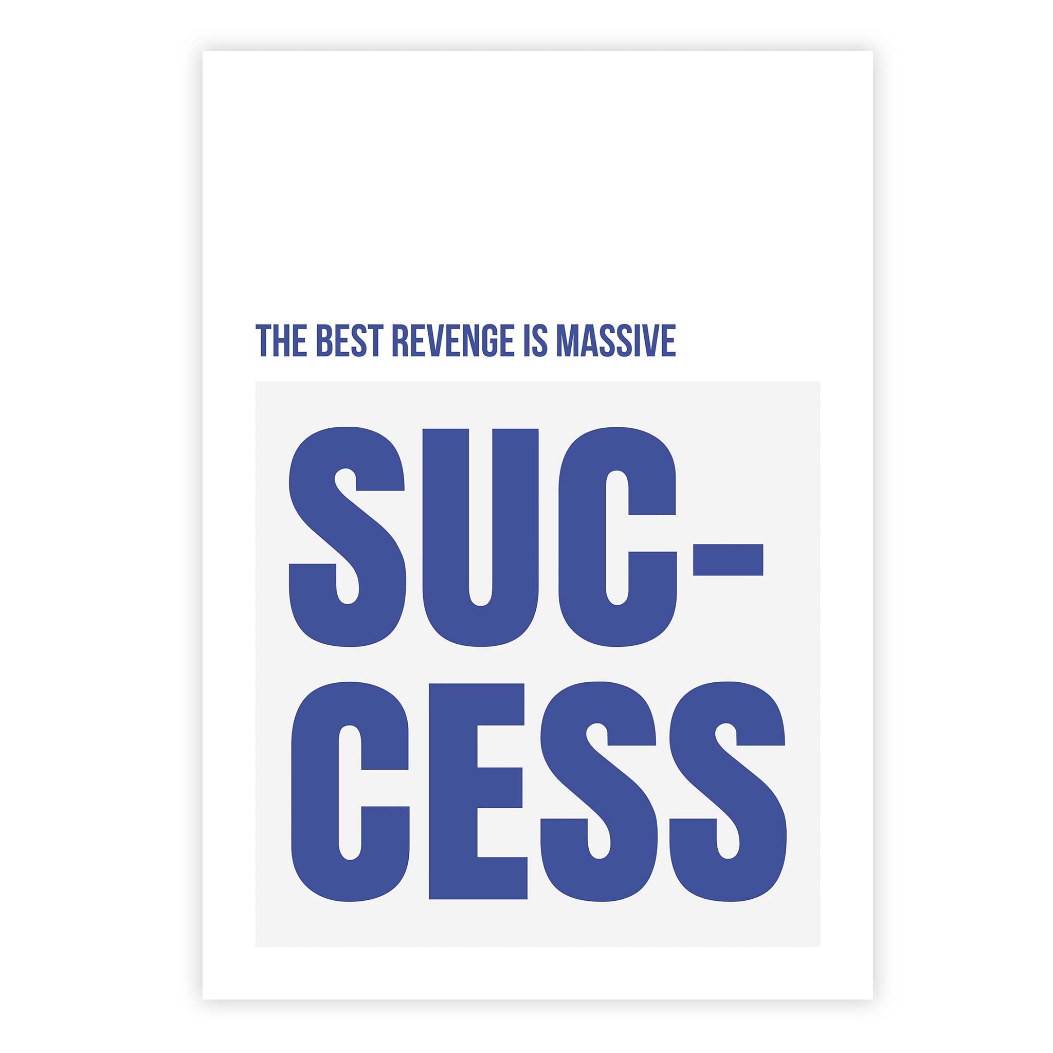 The best revenge is massive success