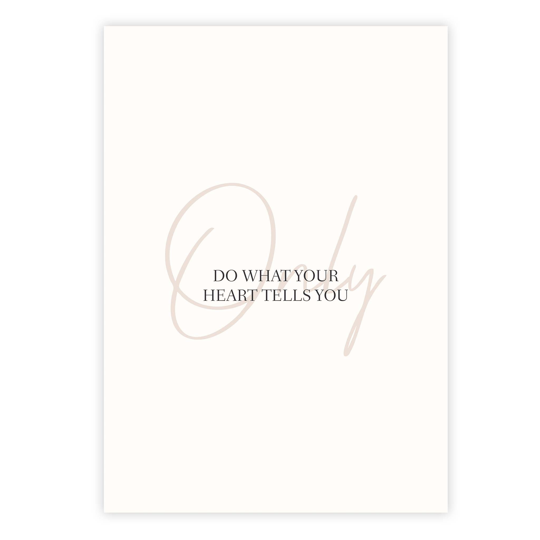 Only do what your heart tells you