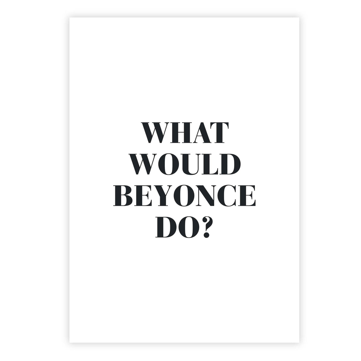 What would Beyonce do?