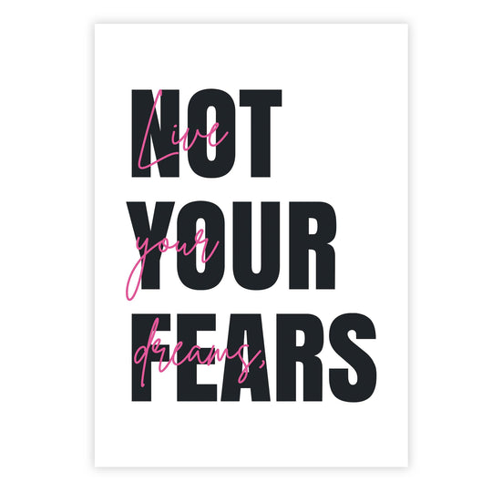Live your dreams, not your fears