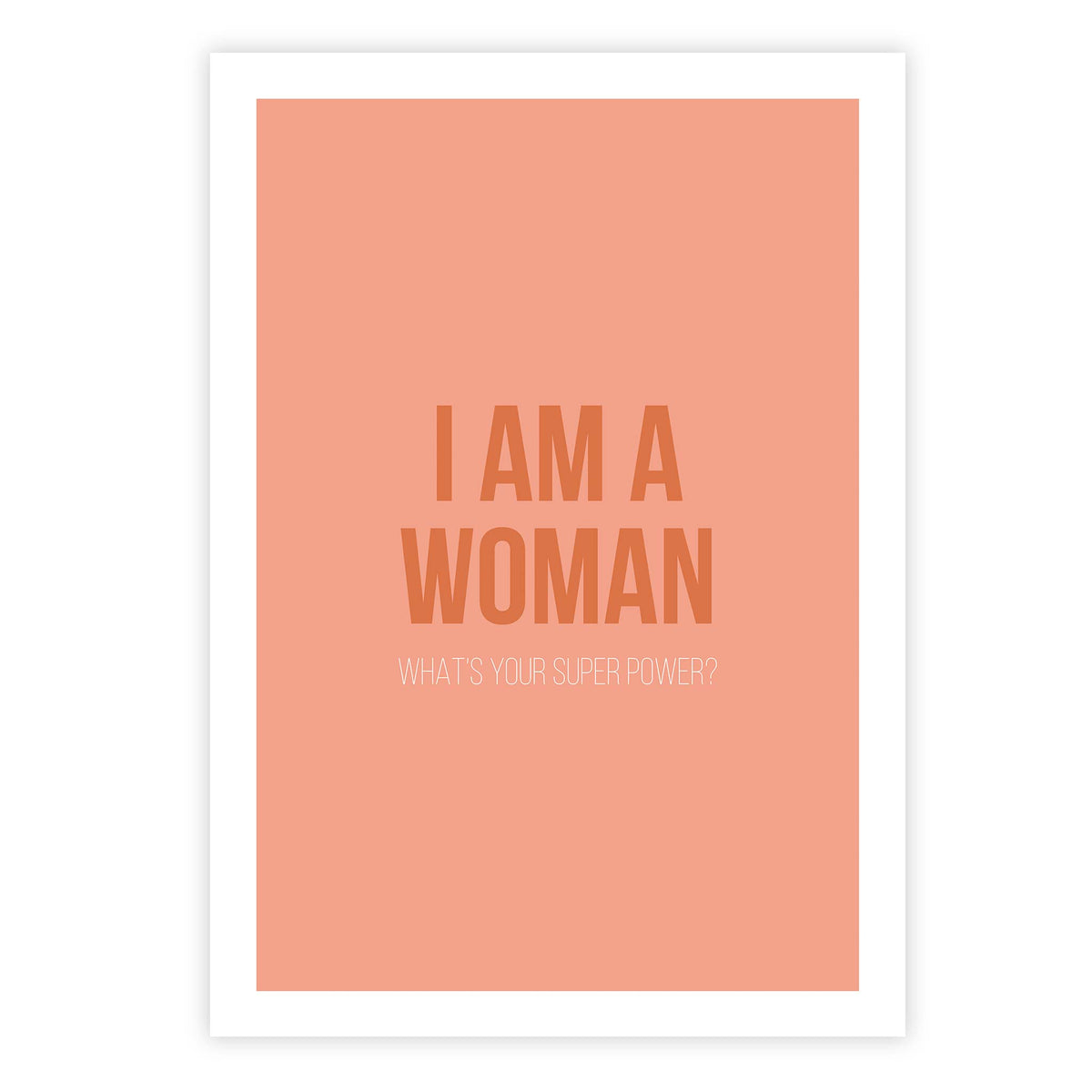 I am a women, what’s your super power?