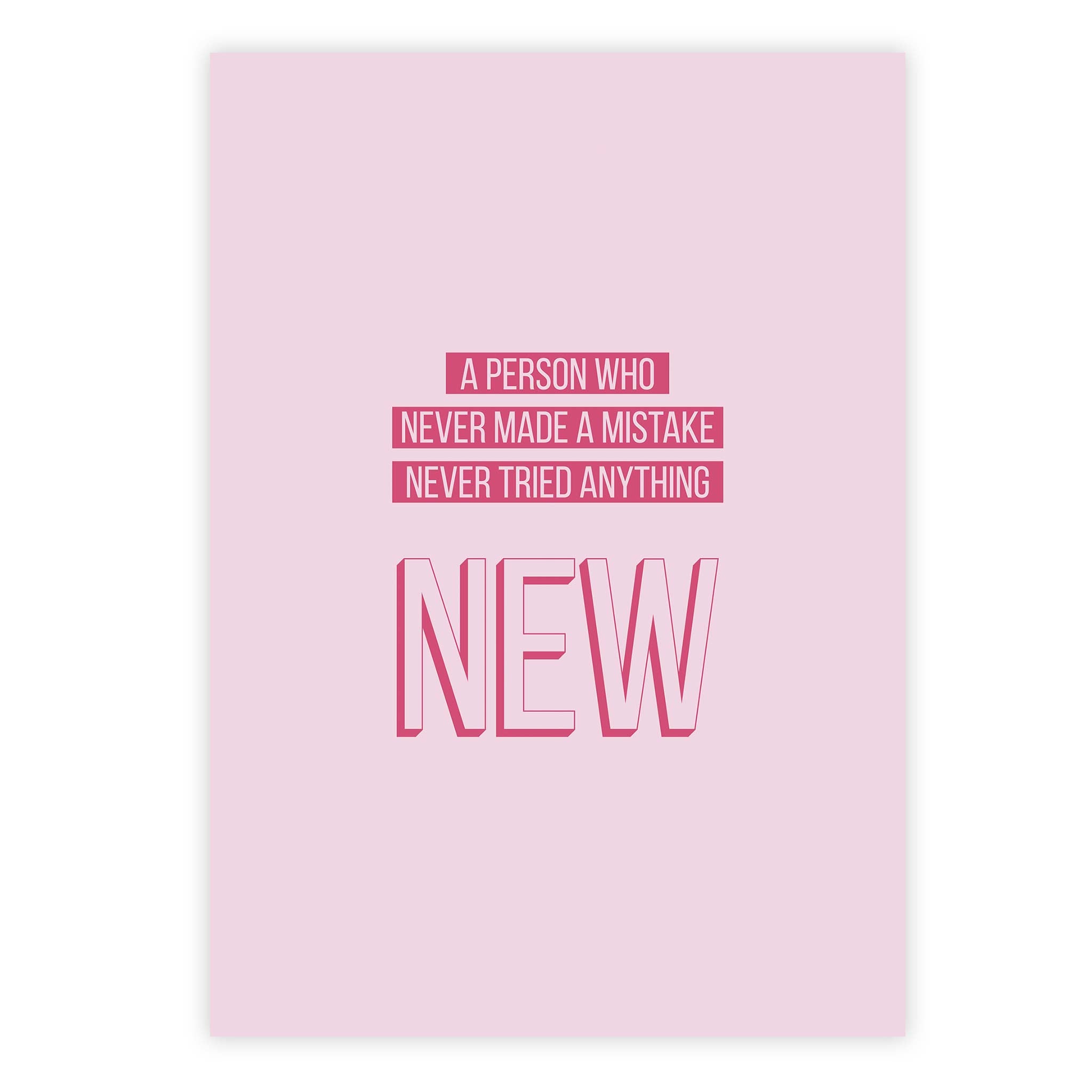 A person who never made a mistake never tried anything new