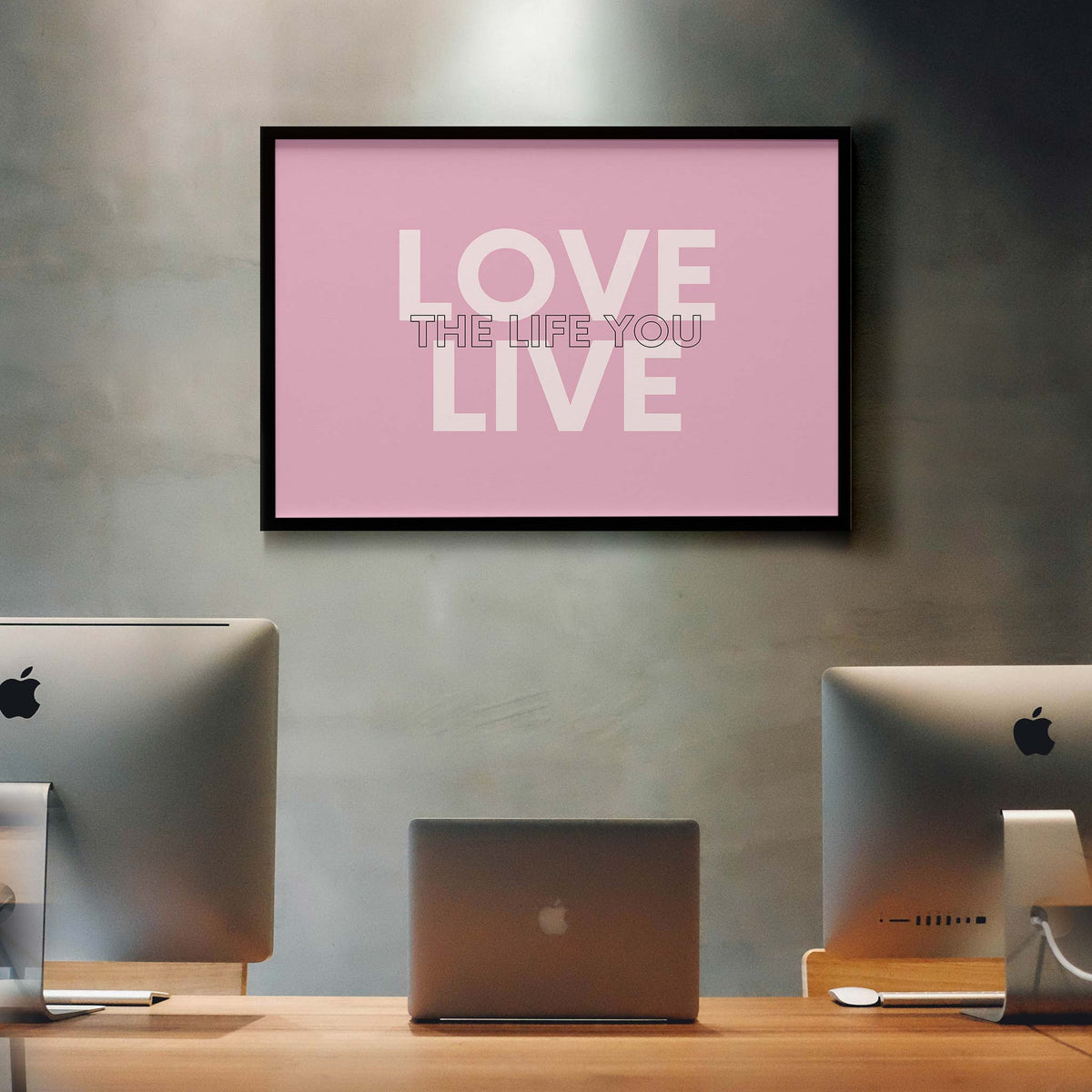 Love the life you live