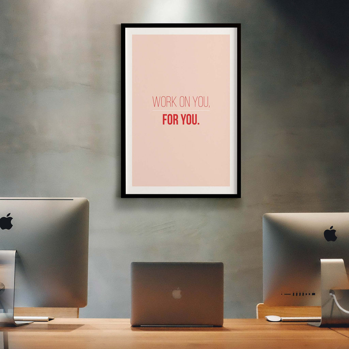 Work on you, for you