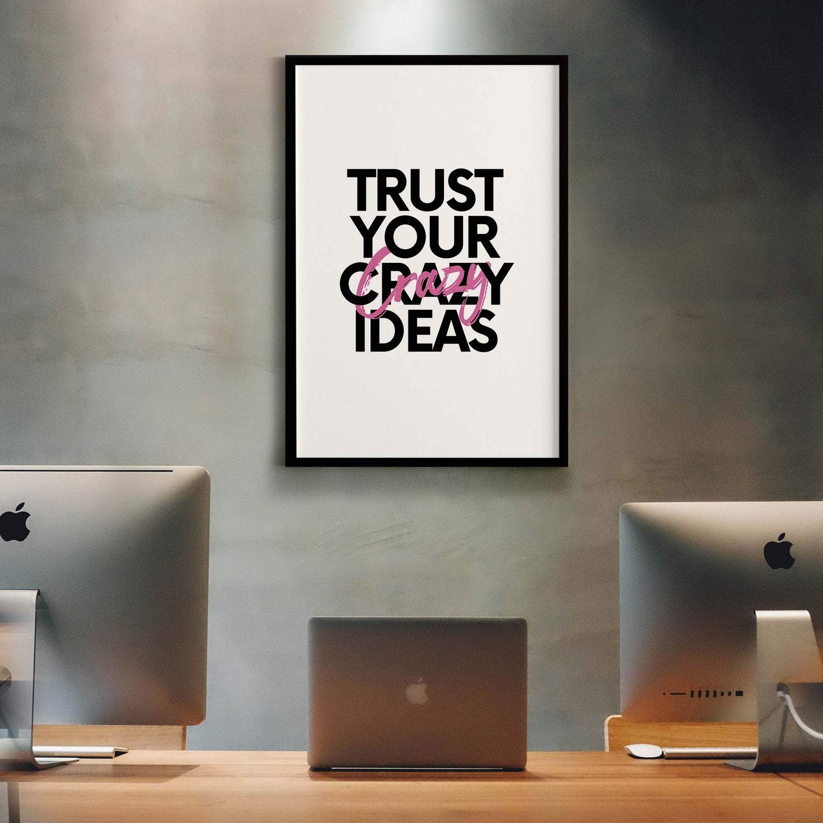 Trust your crazy ideas