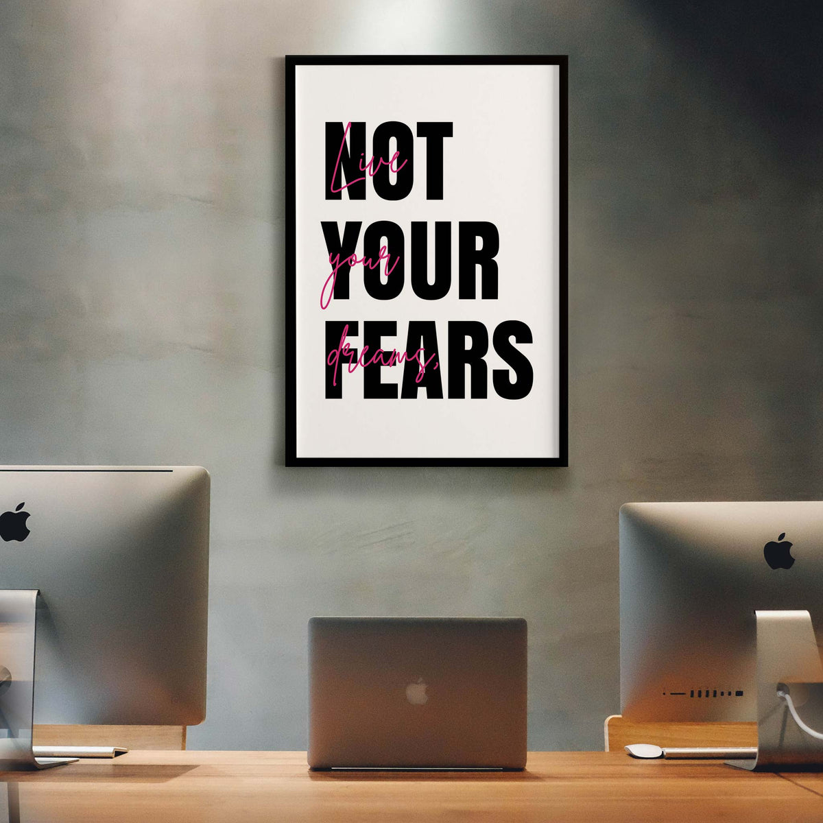 Live your dreams, not your fears