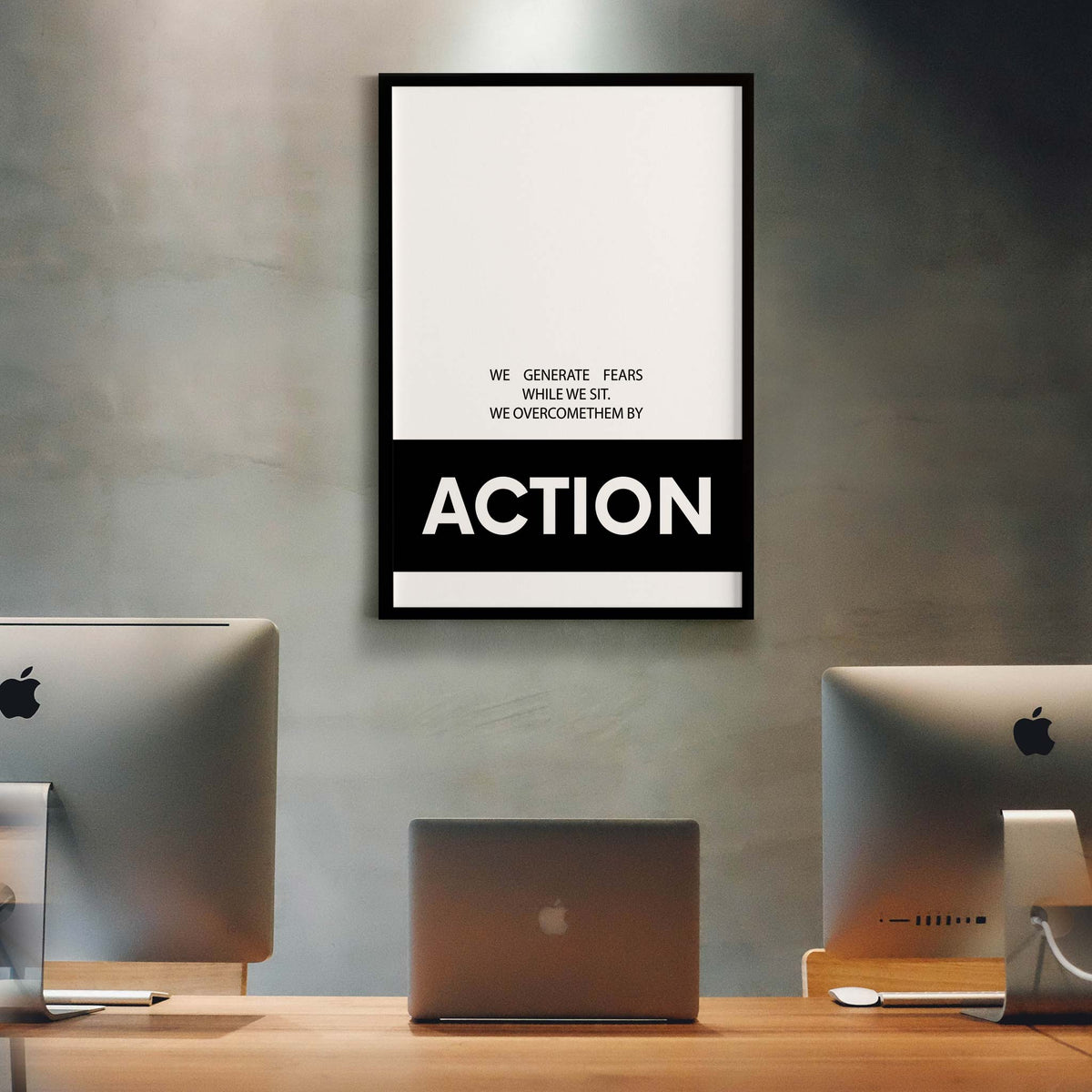 We generate fears while we sit. We overcome them by action