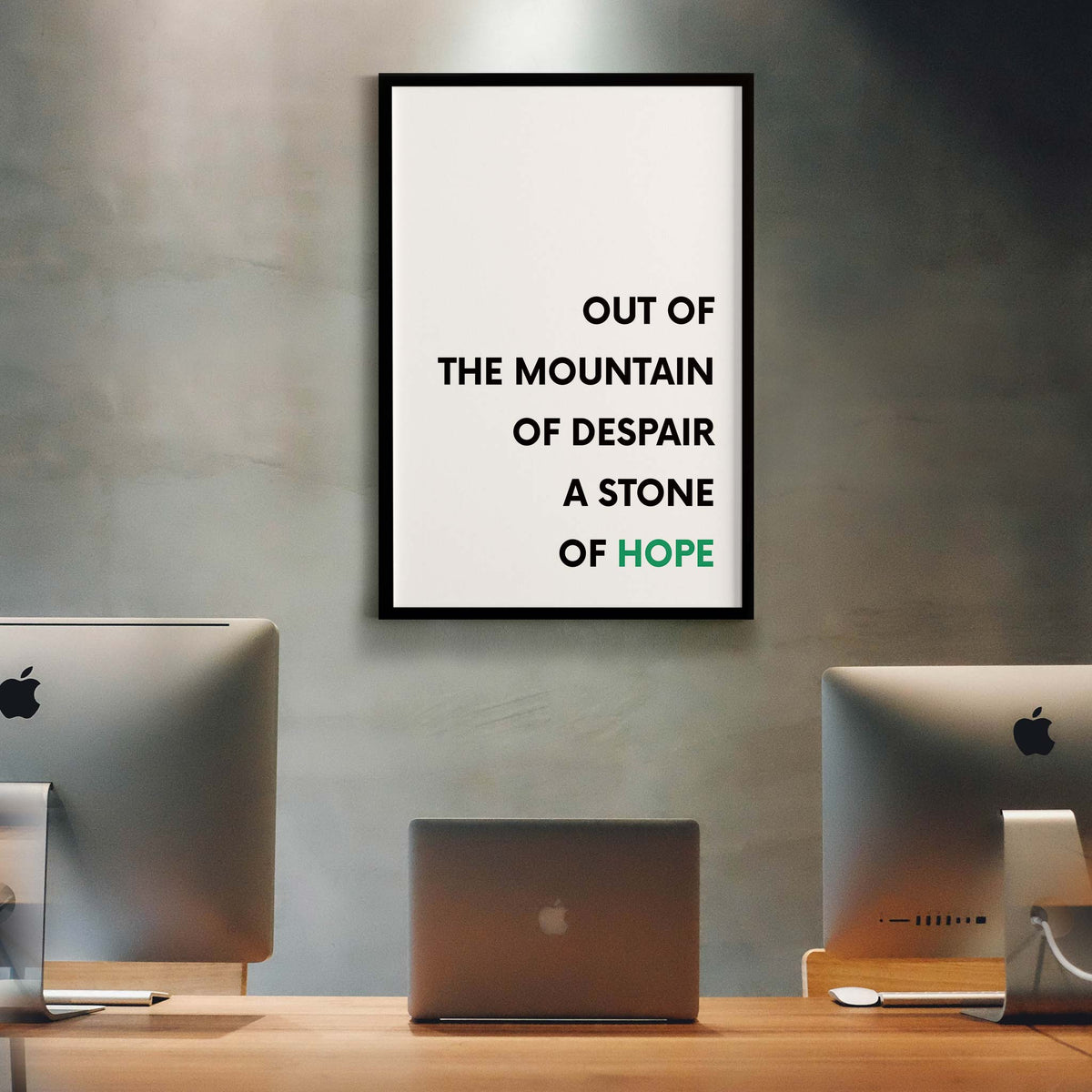 Out of the mountain of despair, a stone of hope