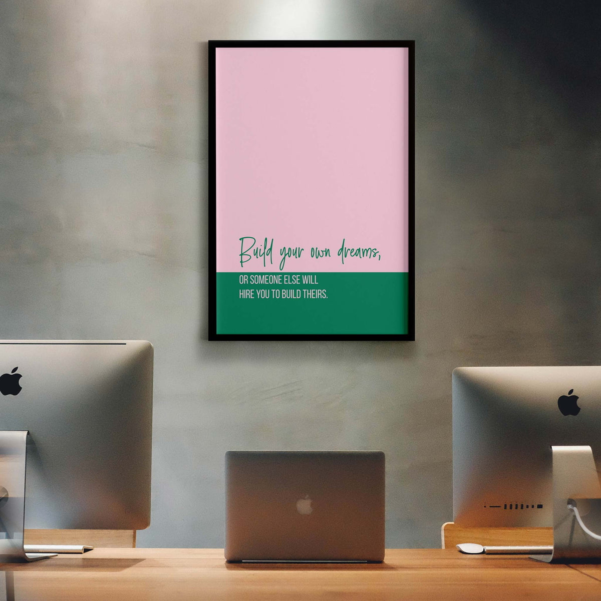 Build your own dreams, or someone else will hire you to build theirs